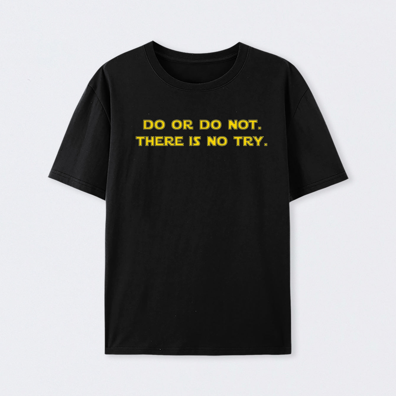 Do or do not. There is no try Cotton Unisex T-Shirt