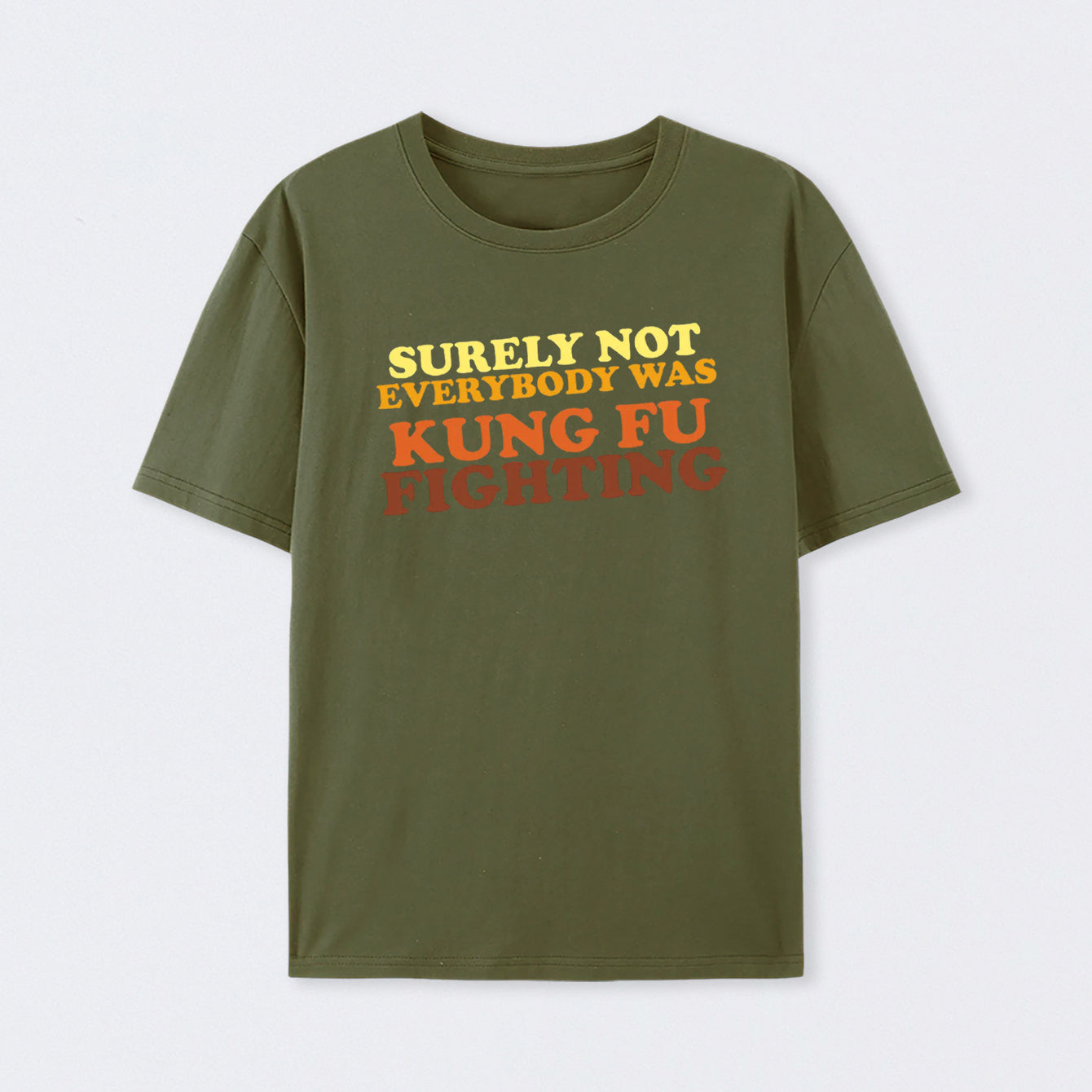 Surely Not Everybody Was Kung Fu Fighting T-Shirt