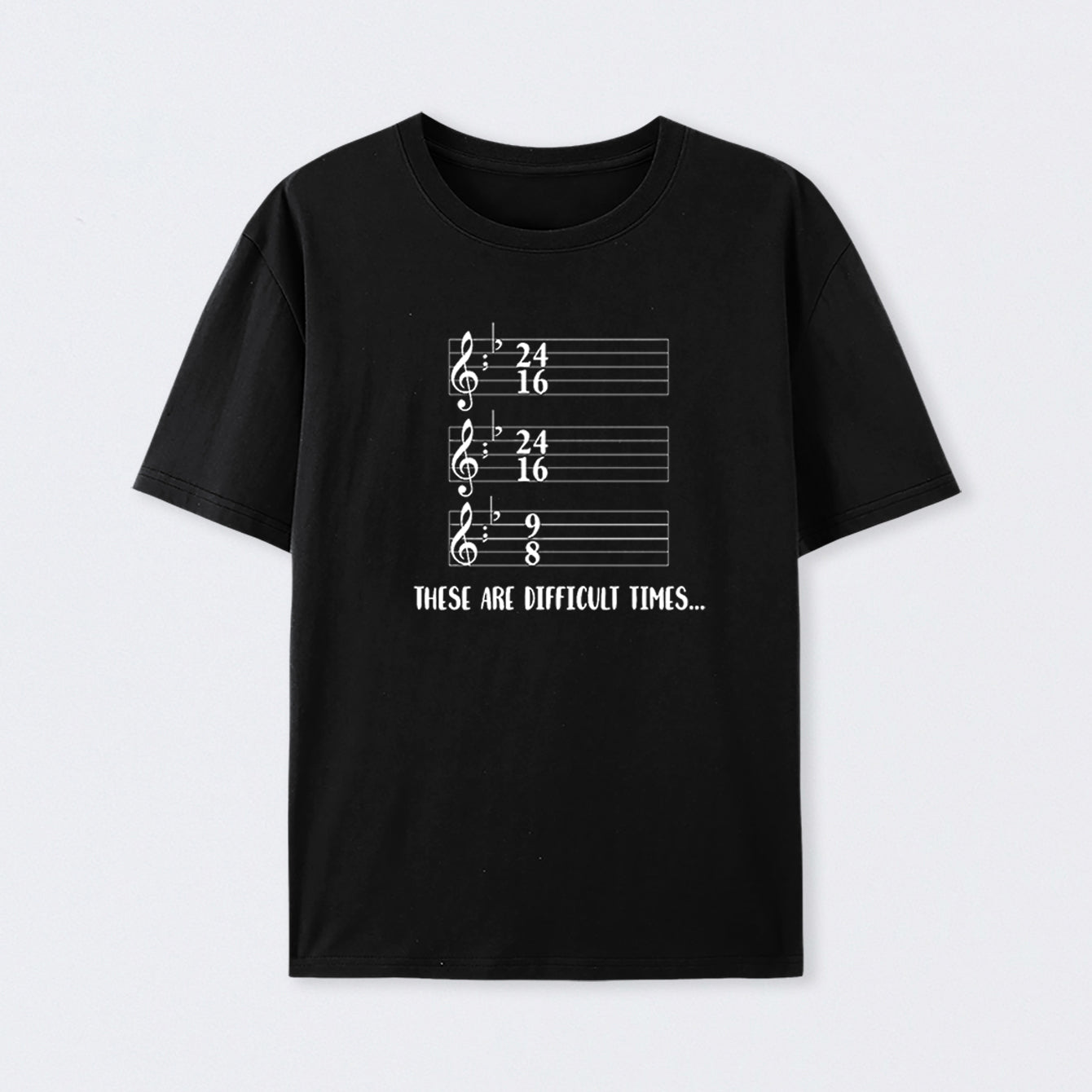 These Are Difficult Times Humour T-Shirt
