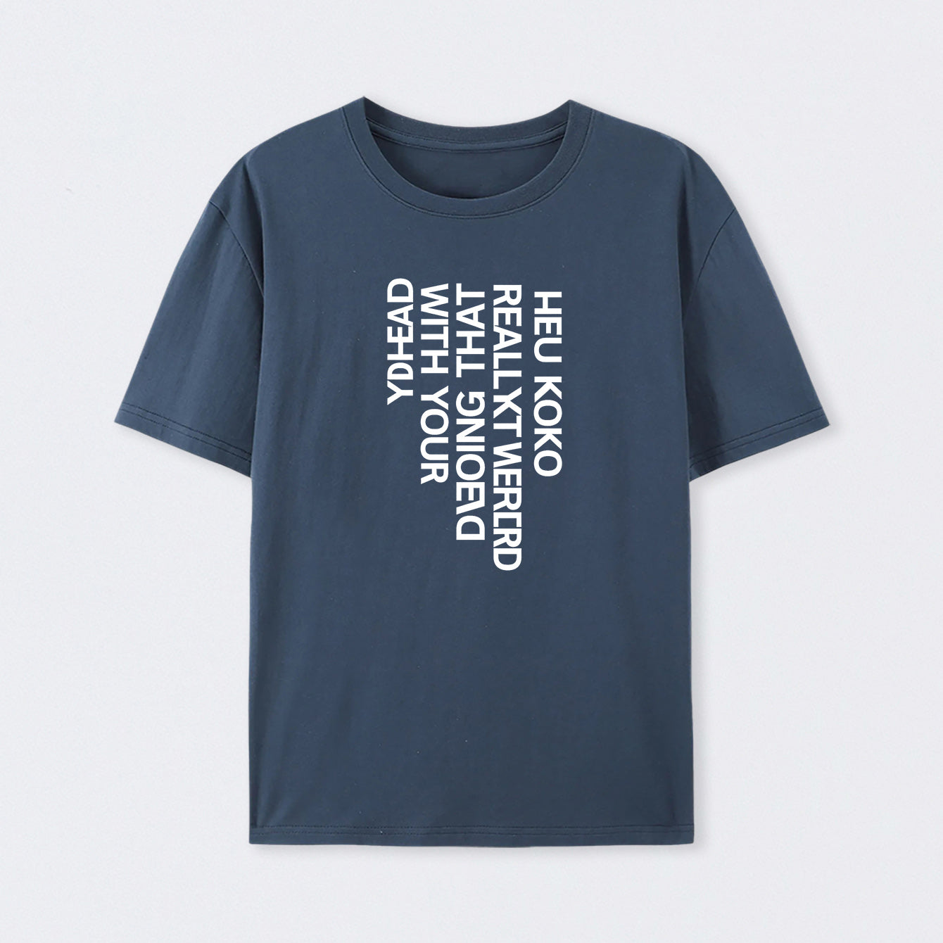 You Look Really Weird Cotton T-Shirt
