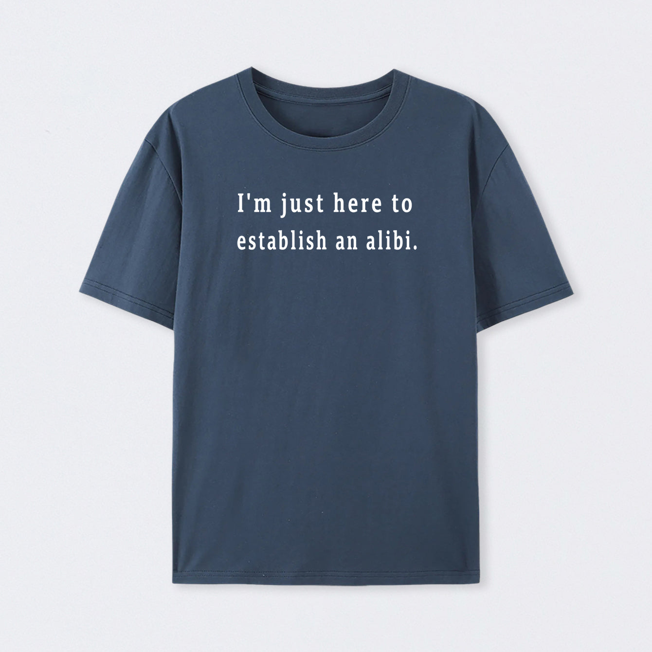 Here to Establish an Alibi Cotton T-Shirt