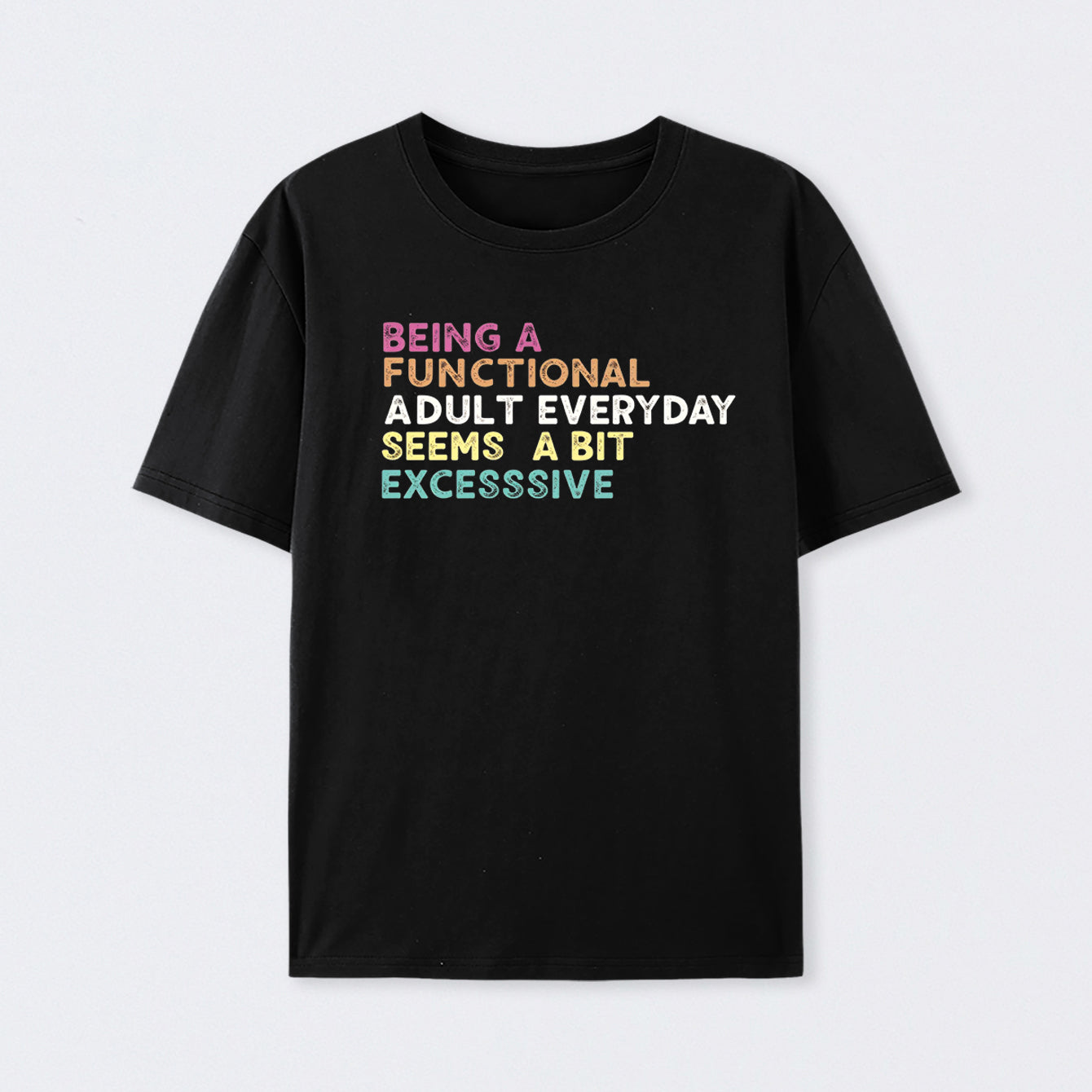 Being a Functional Adult Cotton T-Shirt
