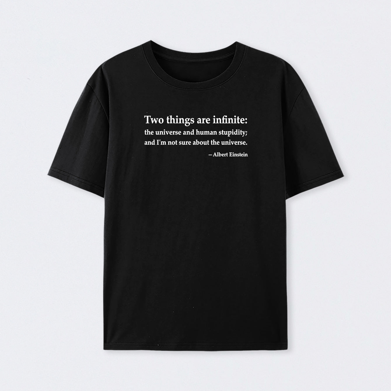 Einstein Quotes Two Things Are Infinite T-Shirt