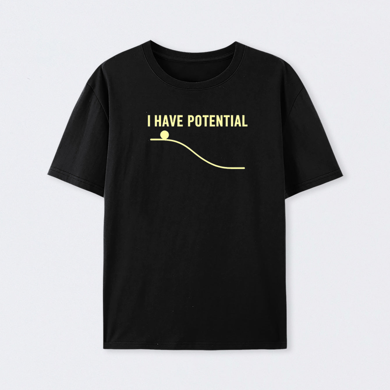 I Have Potential Energy Science T-Shirt