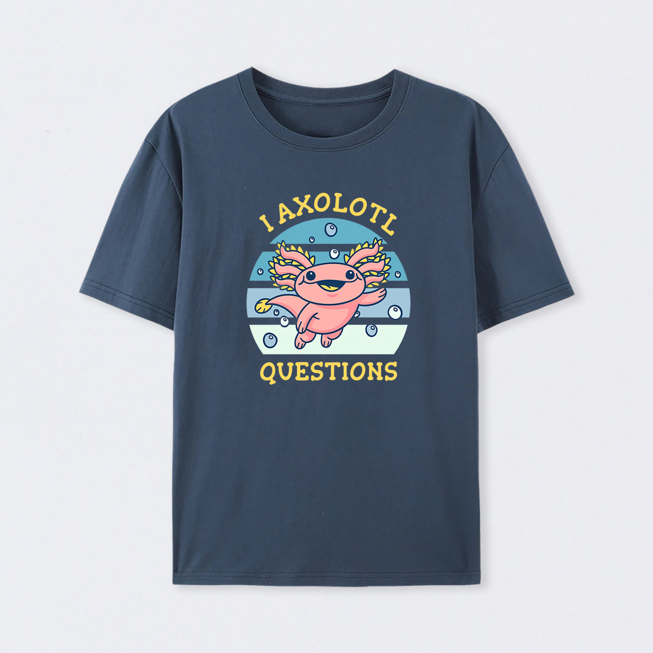 I axolotl questions T-Shirt