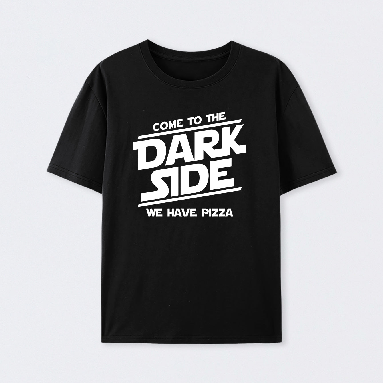 Come To The Dark Side We Have Pizza T-Shirt