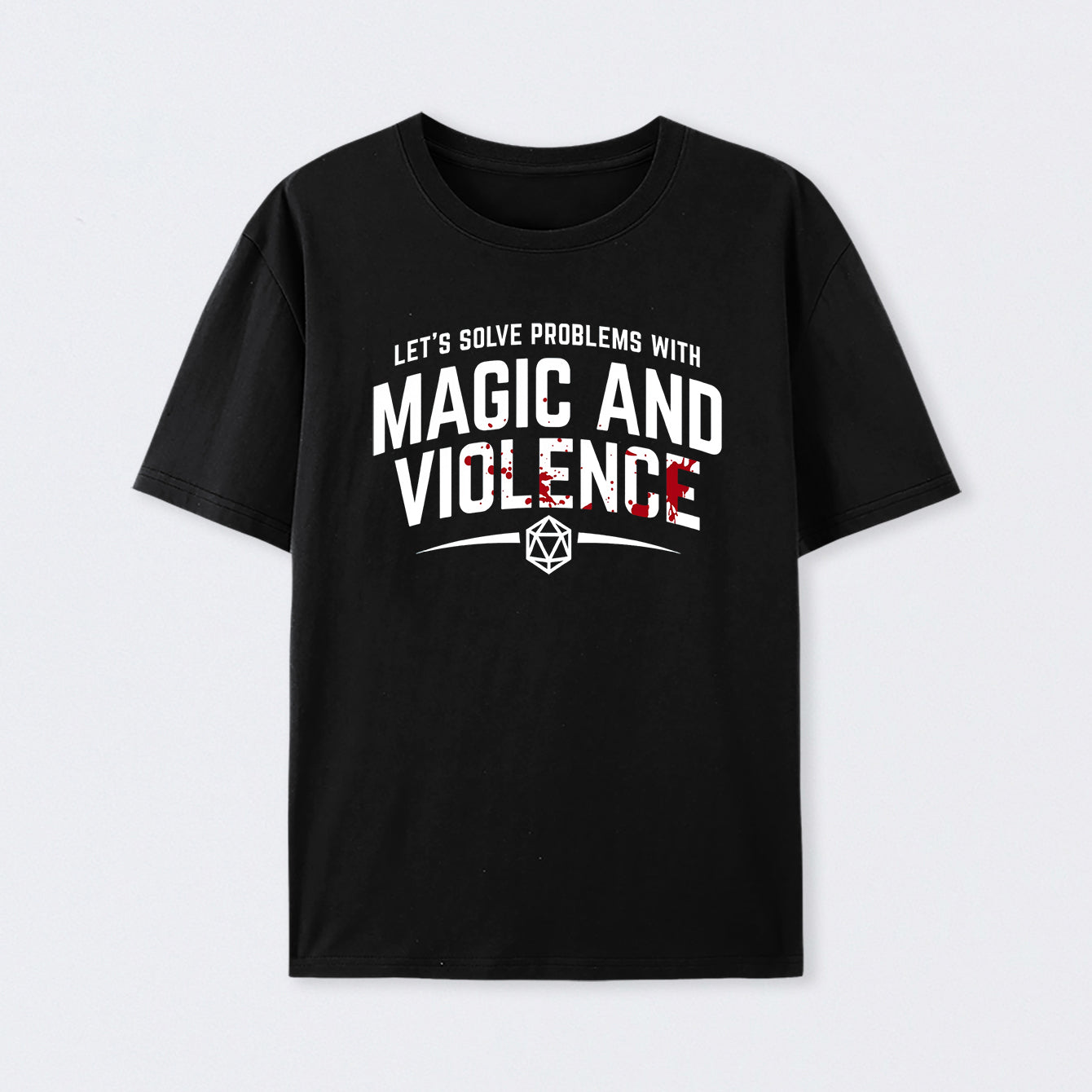 Let's Solve Problems With Magic and Violence T-Shirt