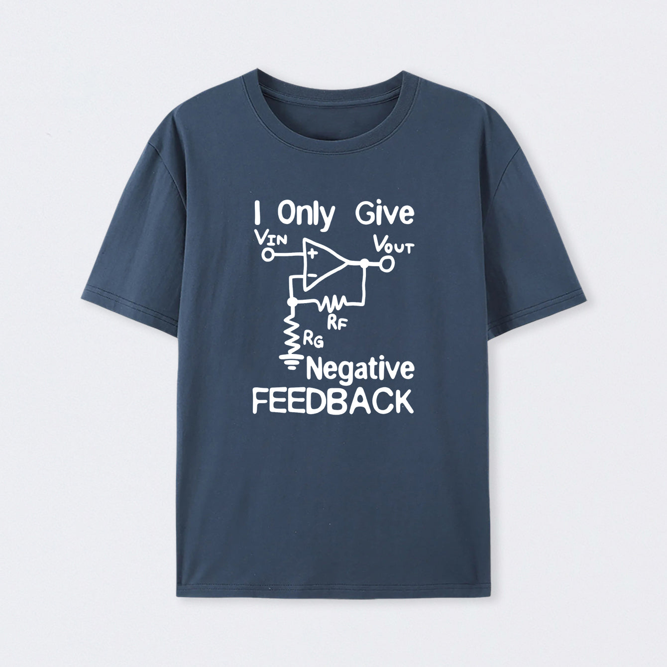 I Only Give Negative Feedback T-Shirt