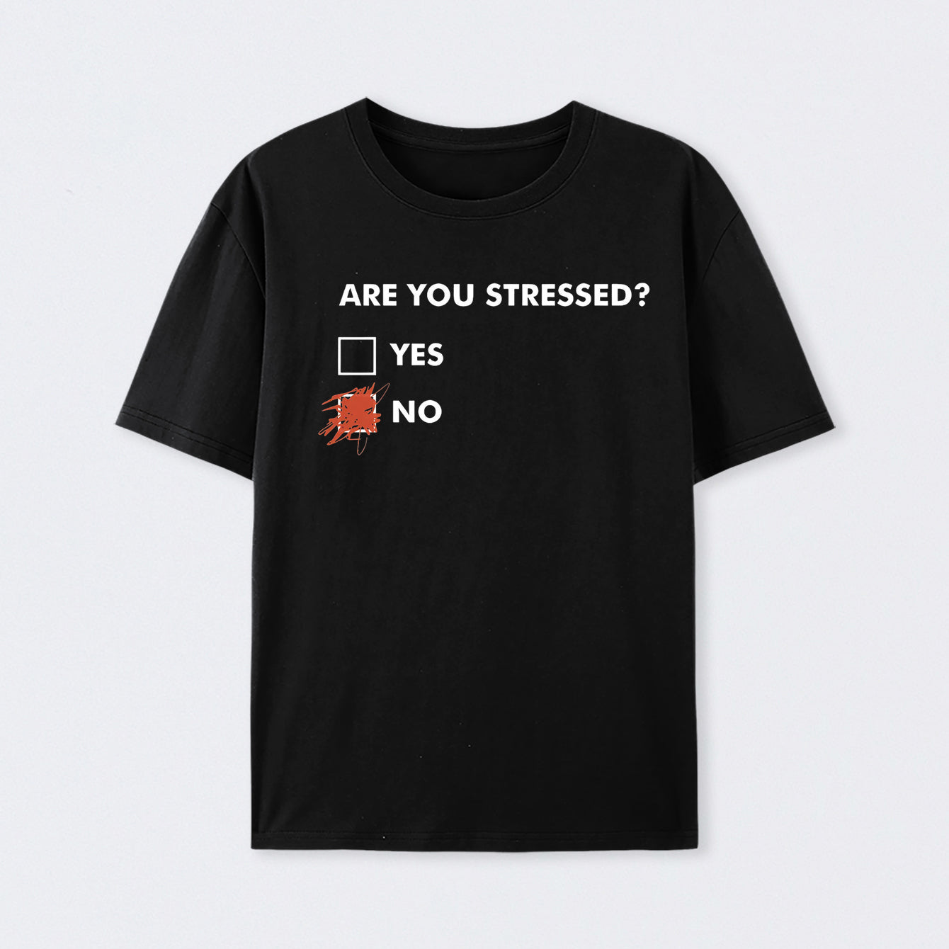 Are You Stressed? T-Shirt