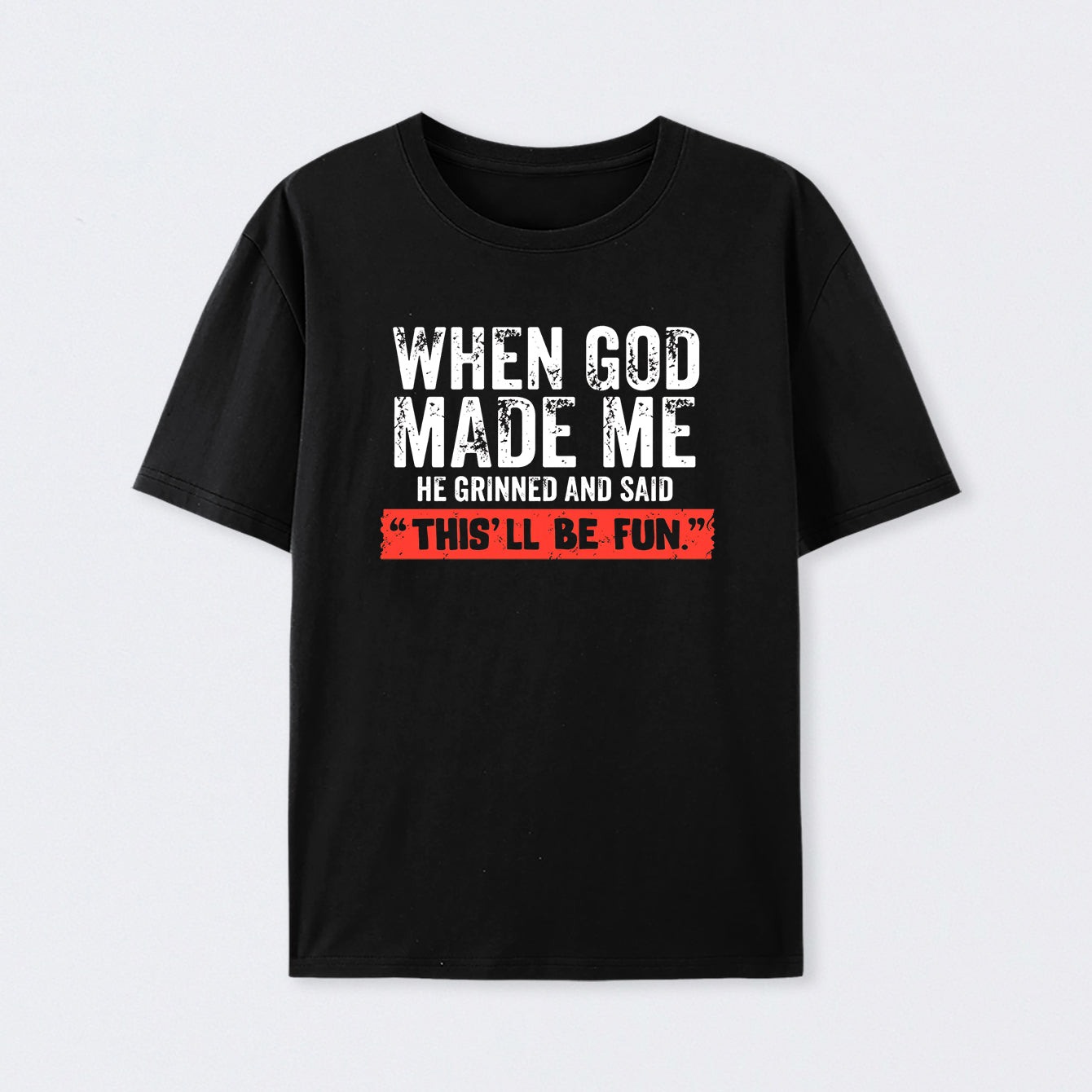 When God Made Me T-Shirt