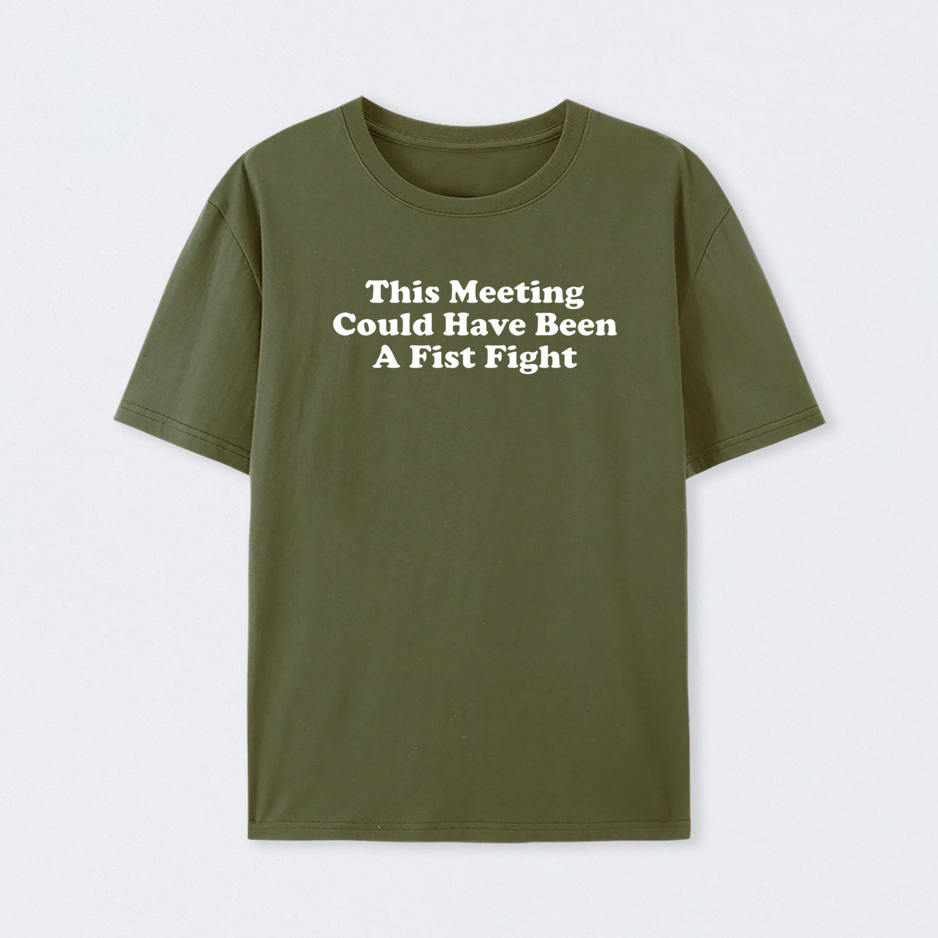 This Meeting Could Have Been A Fist Fight T-Shirt