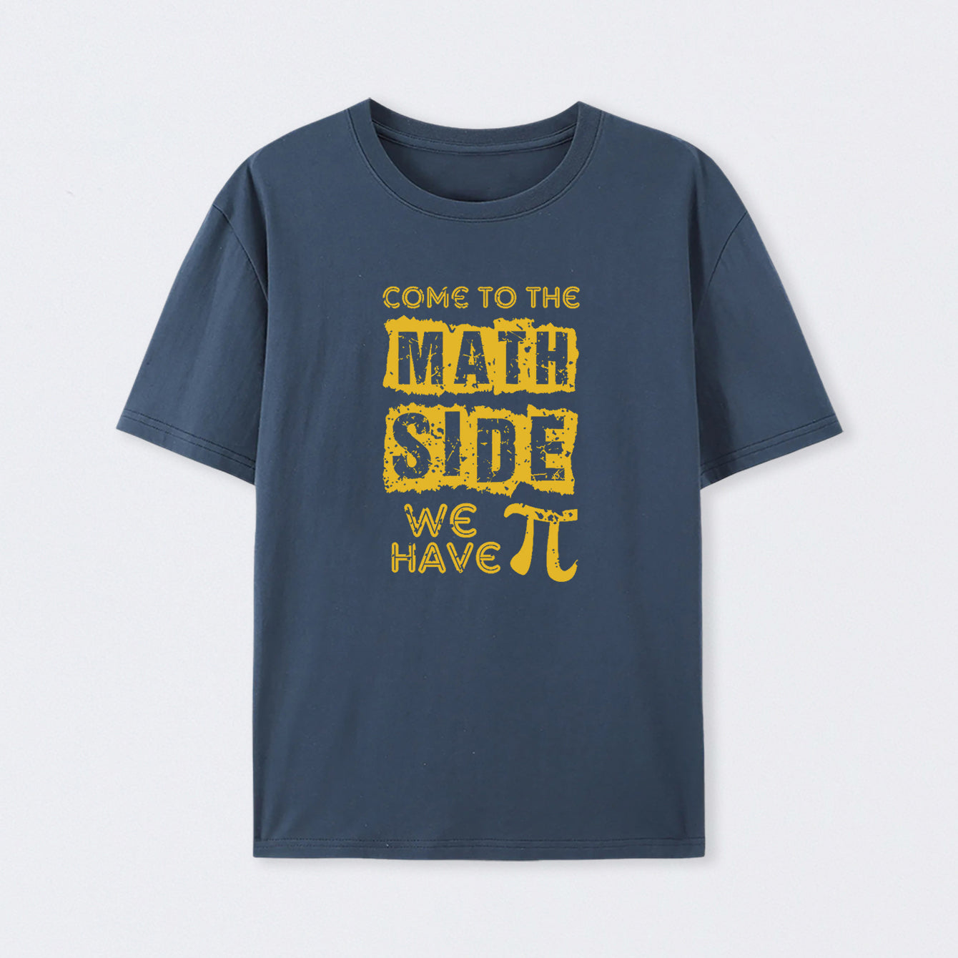 Come to the math side we have pi T-Shirt
