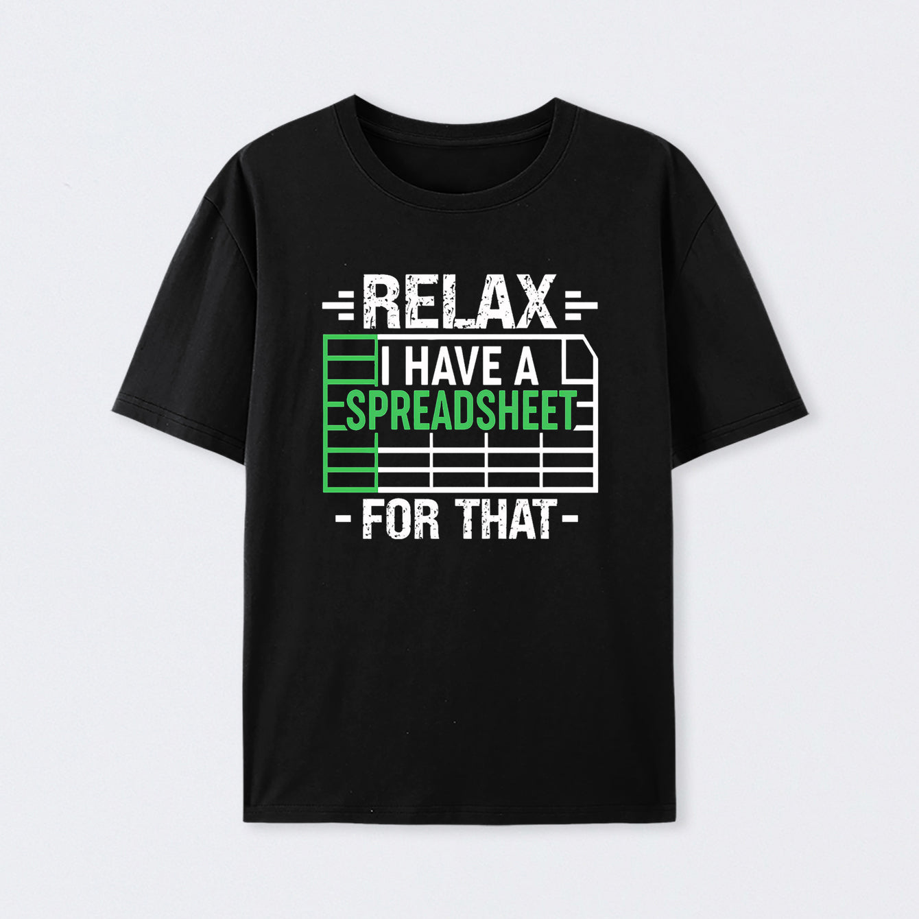 Relax I Have A Spreadsheet Geek T-Shirt