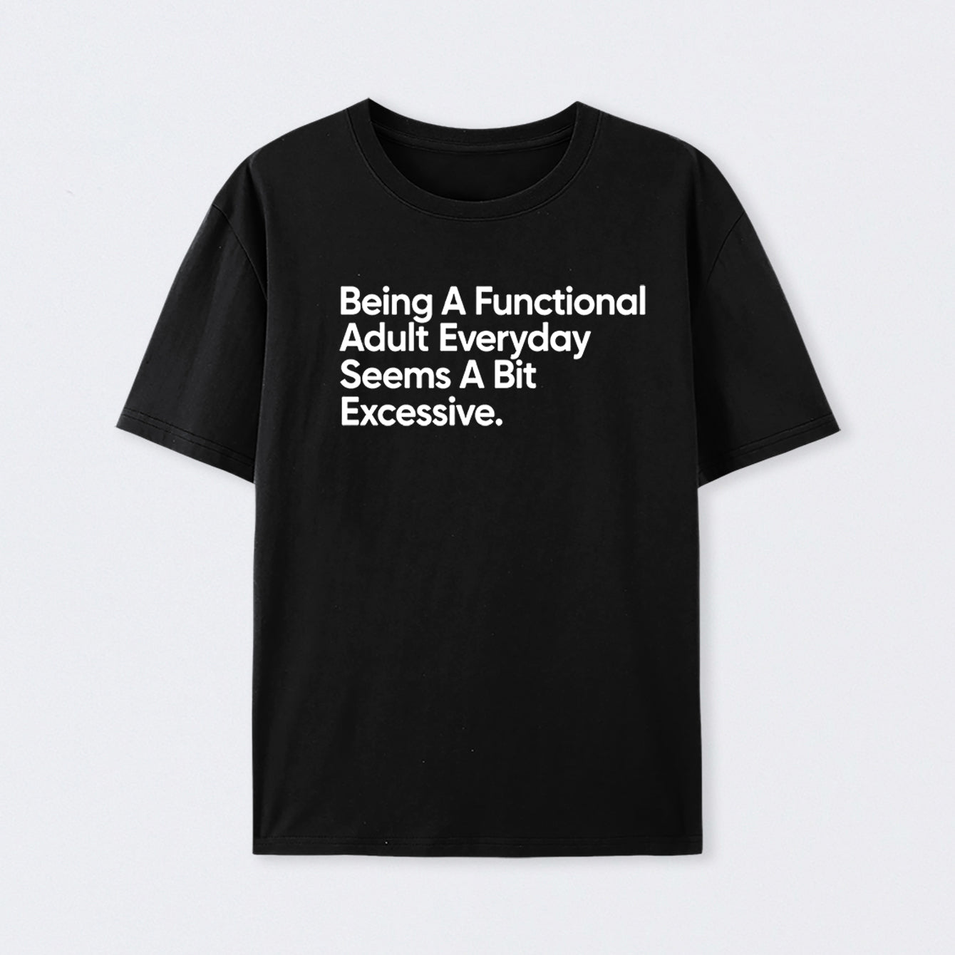 Being A Functional Adult Geek T-Shirt