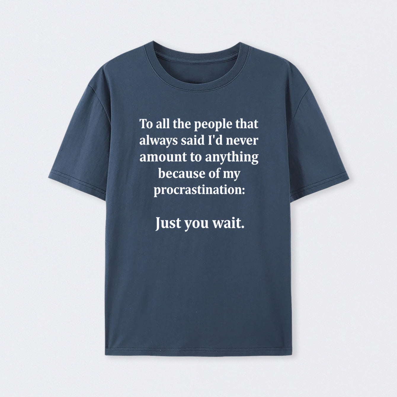 Procrastination Just Wait Cotton Unisex Geek T-Shirt