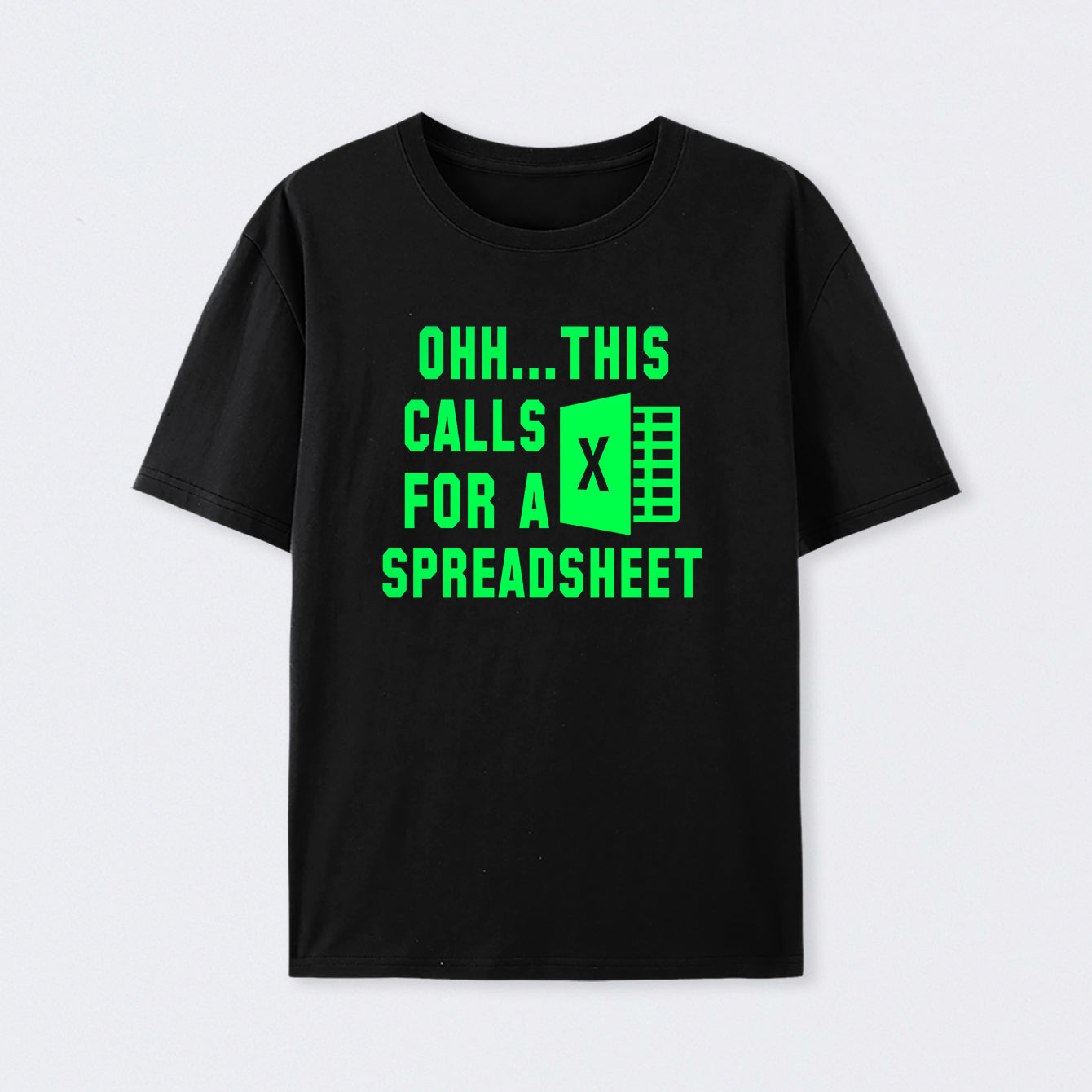 Ohh...This Calls for a Spreadsheet Cotton Unisex Geek T-Shirt