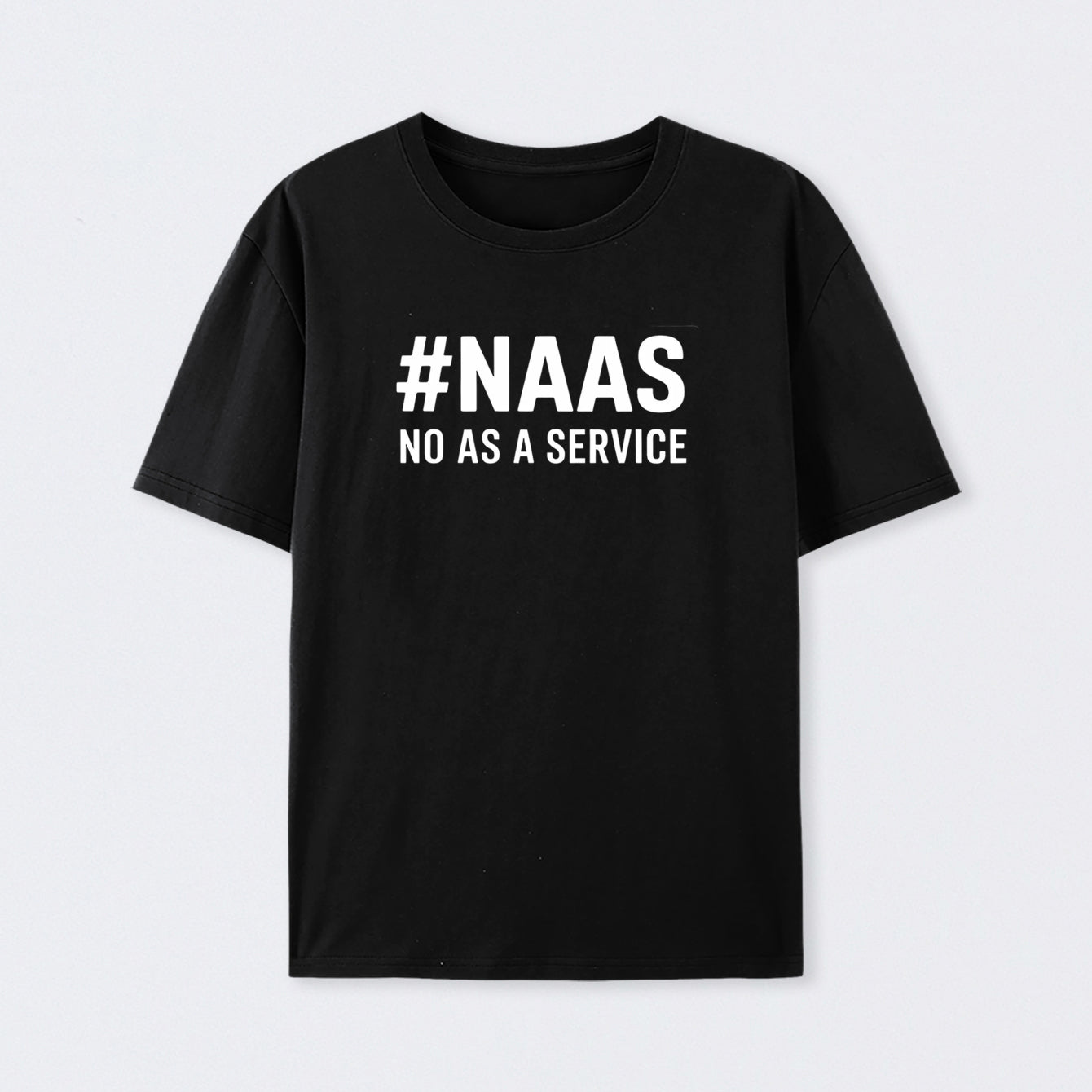 NaaS - No As A Service Cotton Unisex Geek T-Shirt