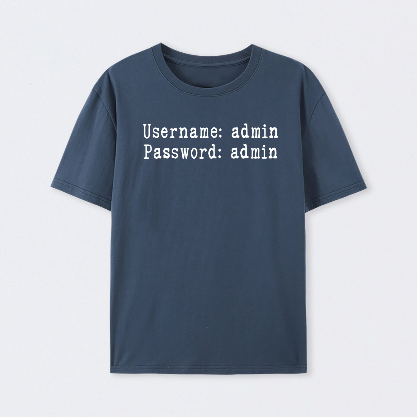 Username and Password Funny Cybersecurity Cotton Unisex T-Shirt