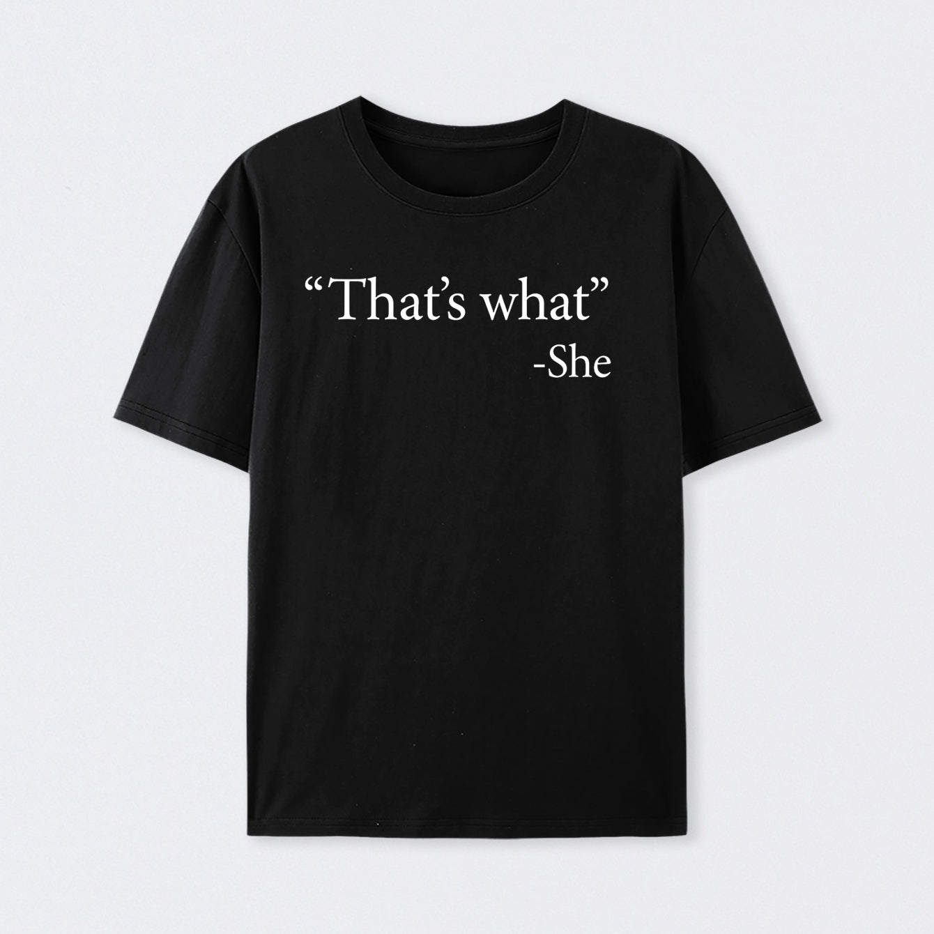 That's What She Said Cotton Unisex T-Shirt