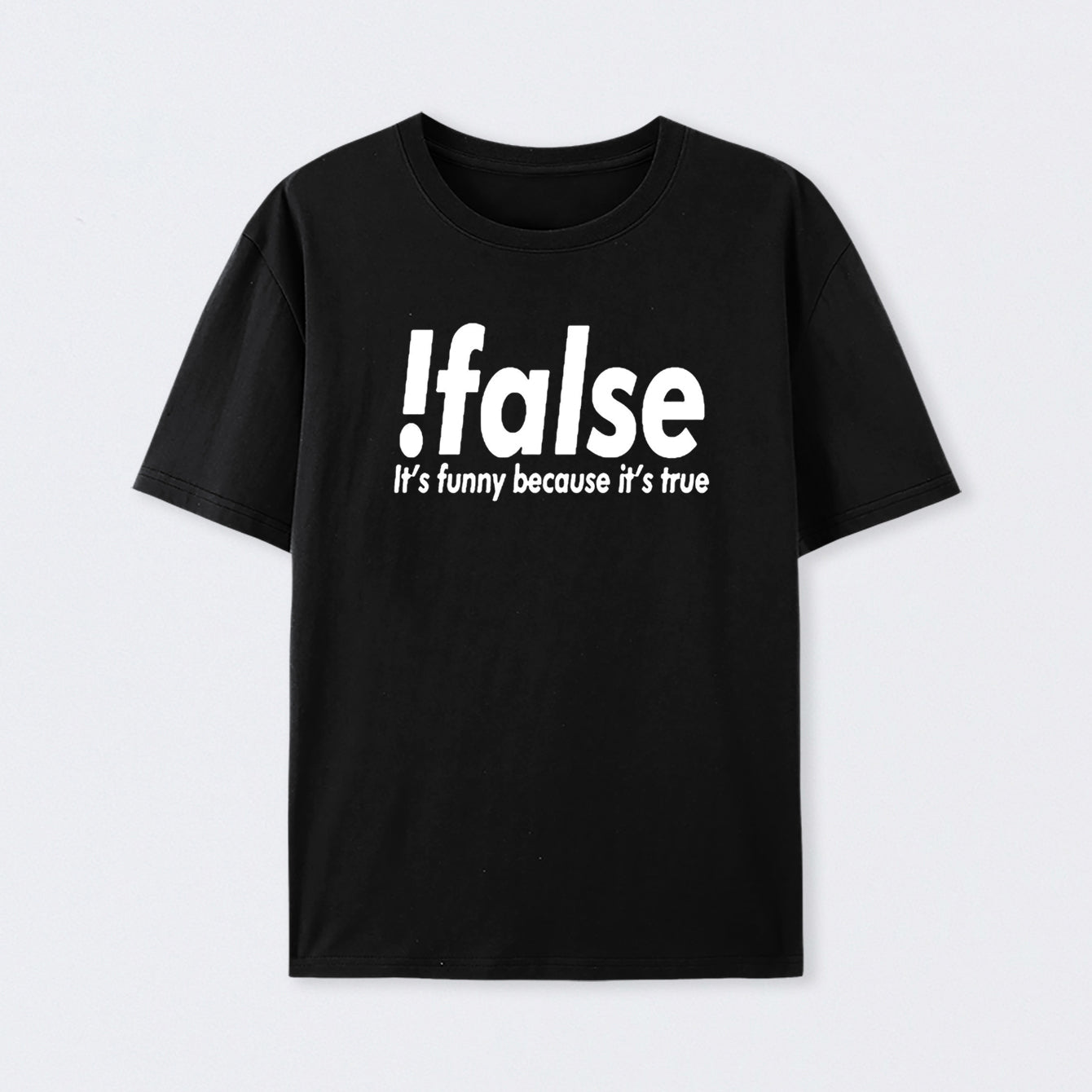 !false T-Shirt