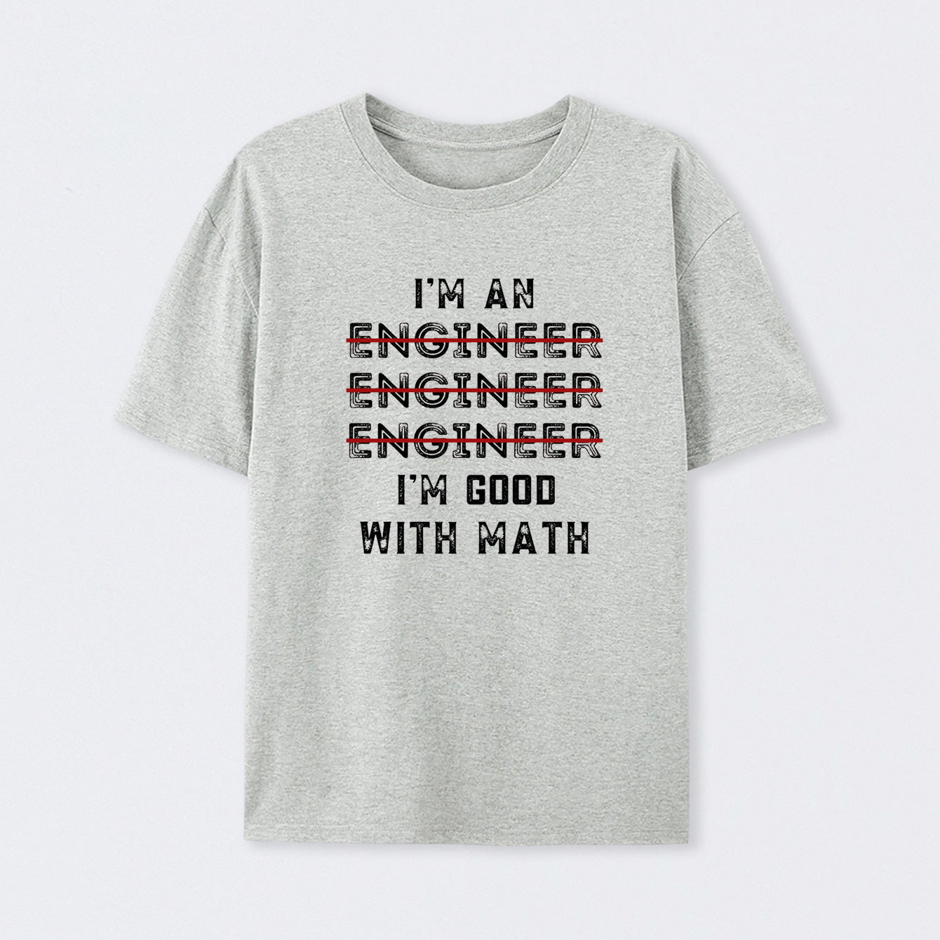 I Am An Engineer, Funny Spelling Wrong T-Shirt