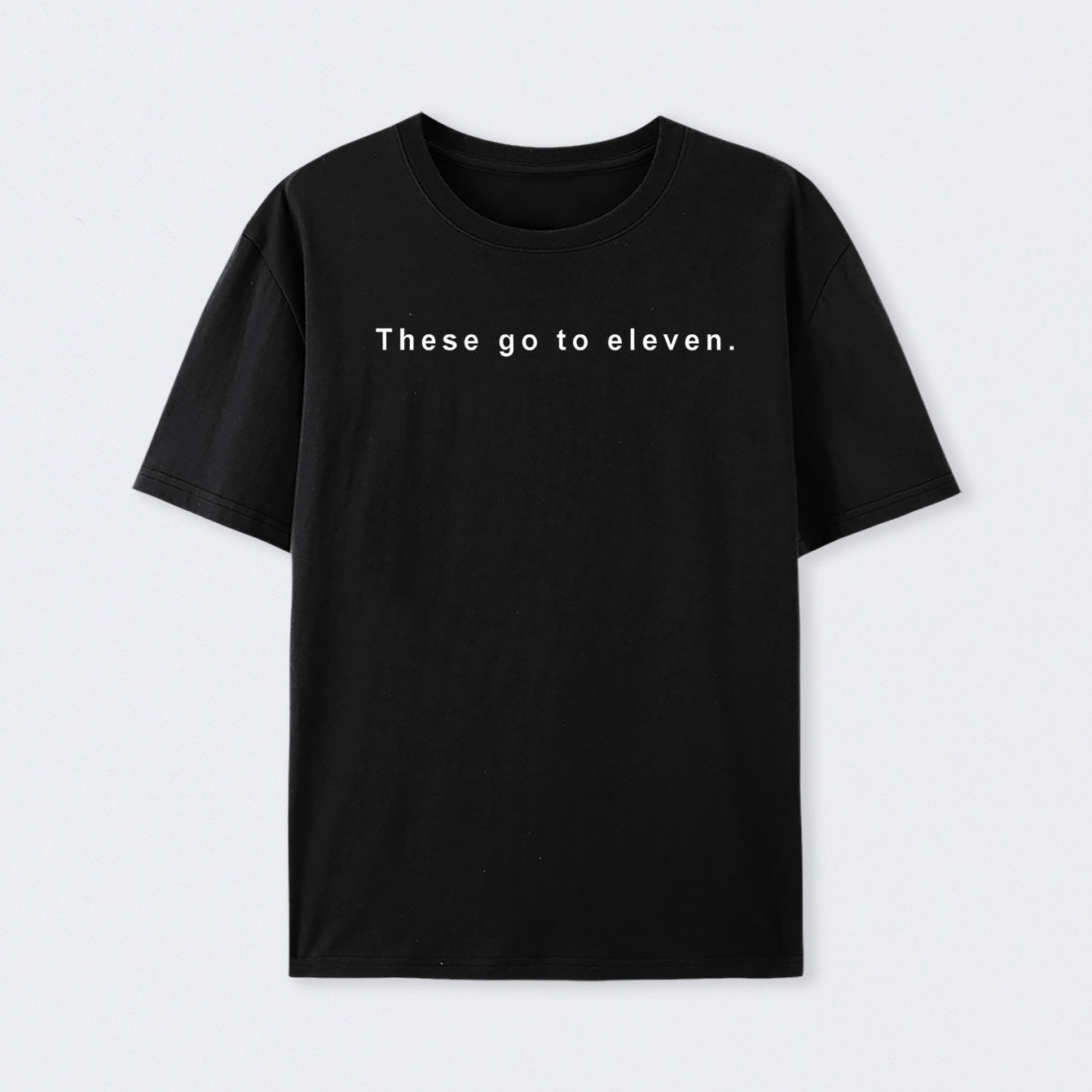These Go to Eleven Geek T-Shirt