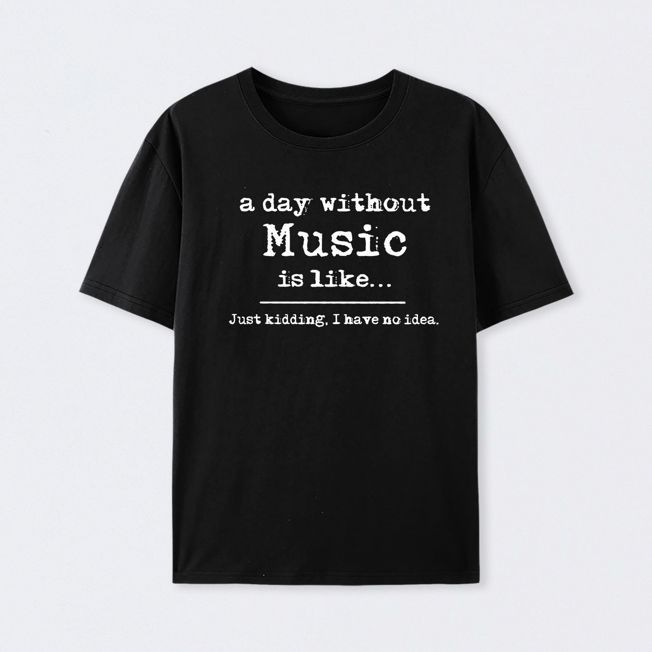 A Day Without Music Geek T-Shirt
