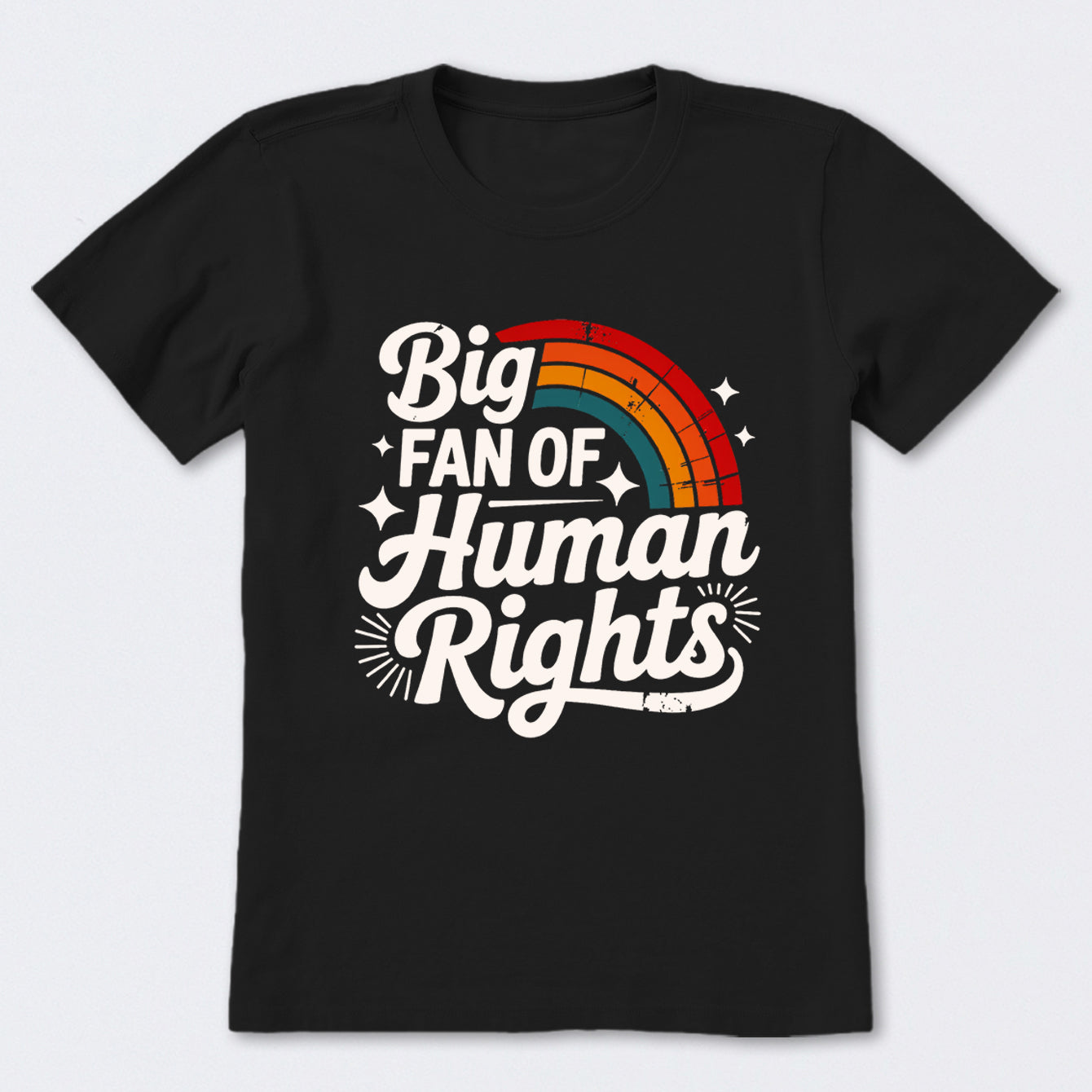 Big Fan Of Human Rights Rainbow T-Shirt