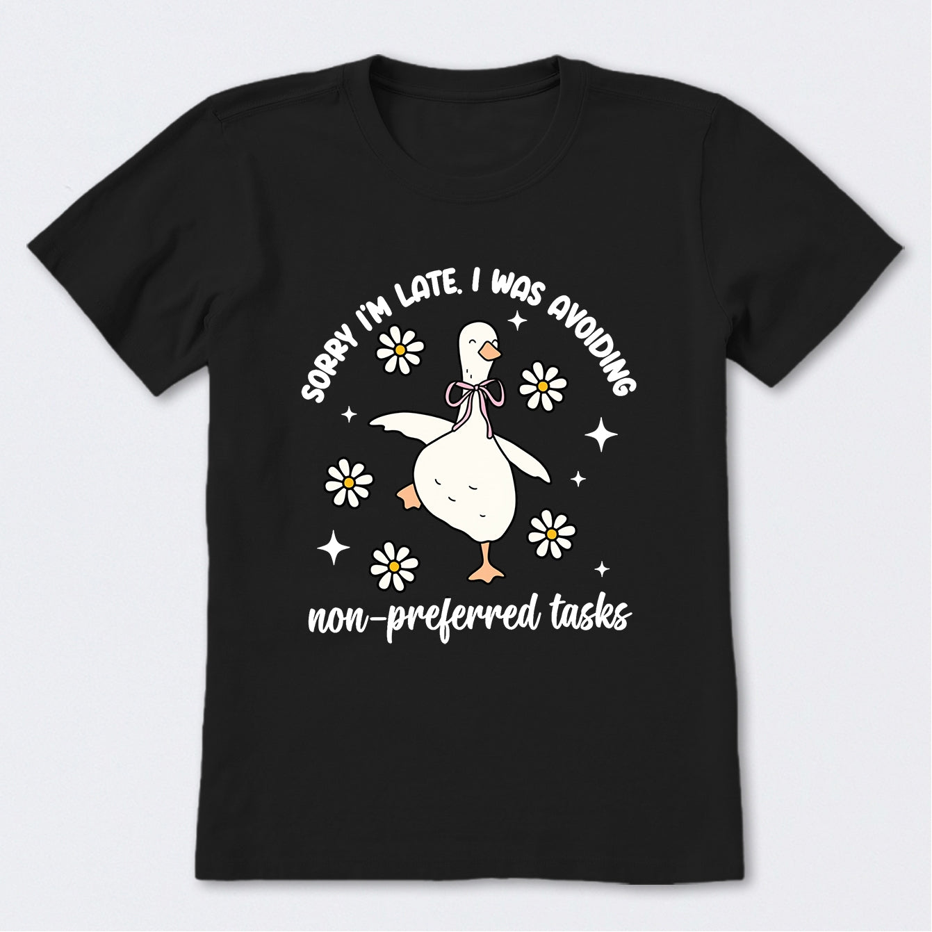 Sorry I'm Late I Was Avoiding Non-preferred Tasks T-Shirt