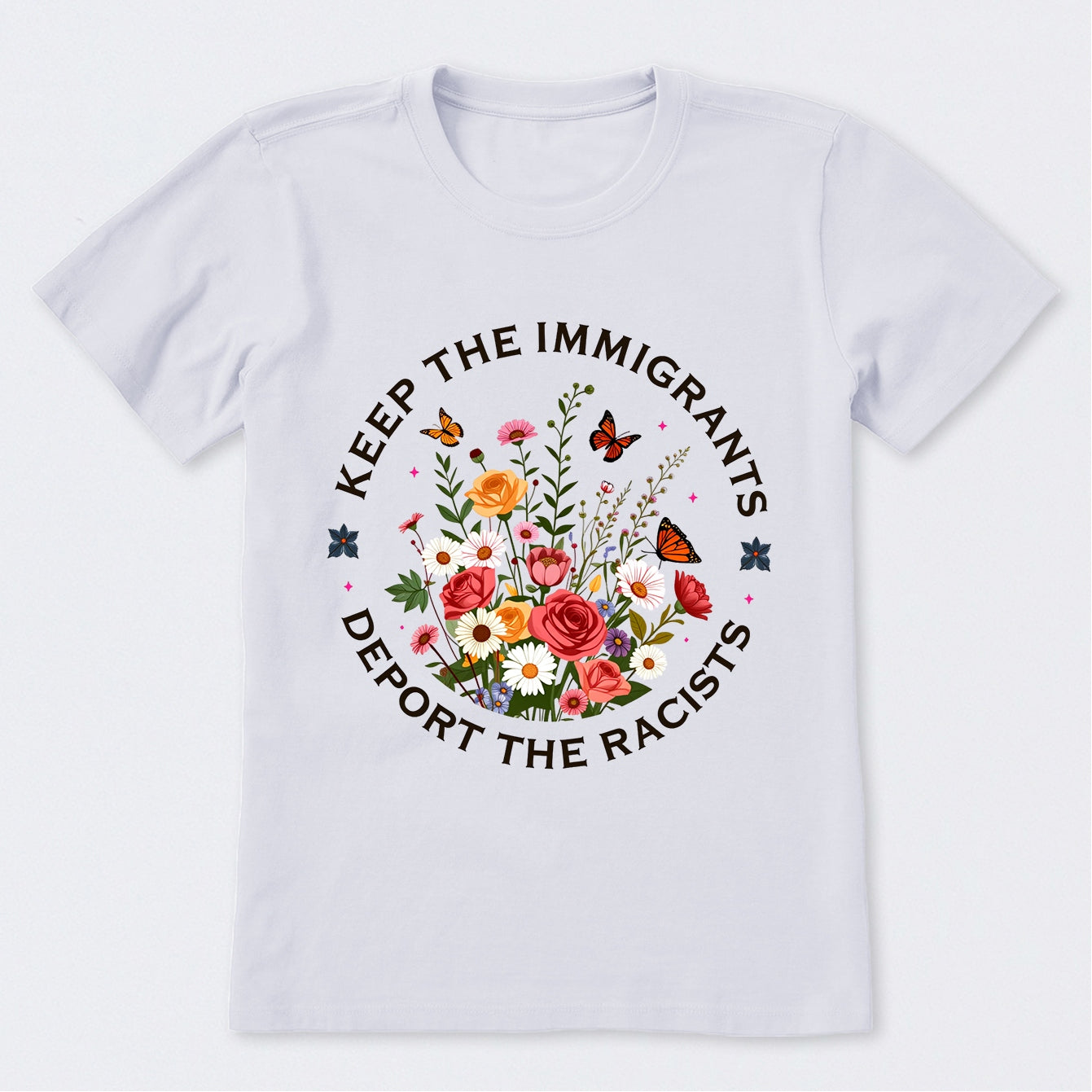 Keep The Immigrants Deport The Racists T-Shirt