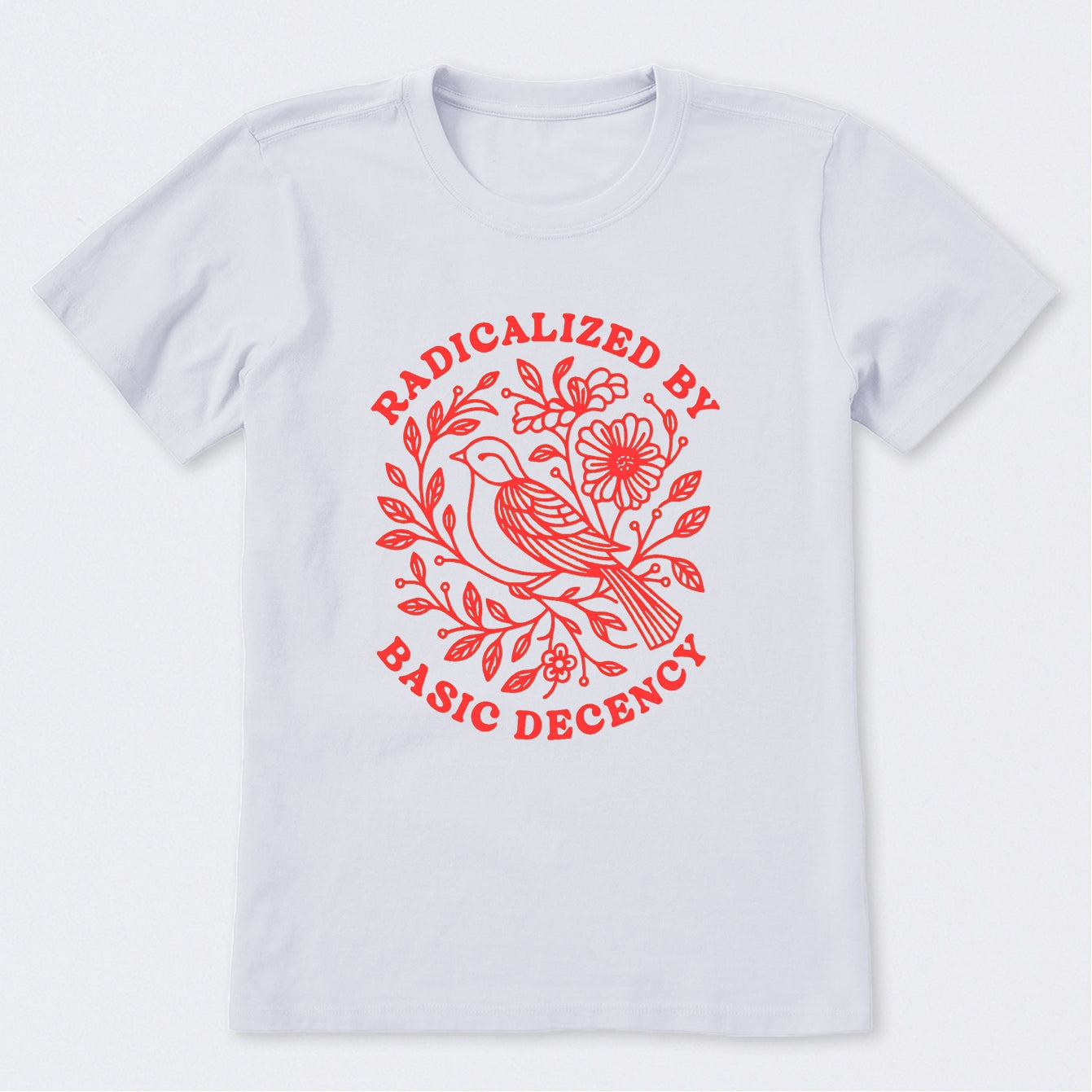 Radicalized By Basic Decency Social Justice T-Shirt