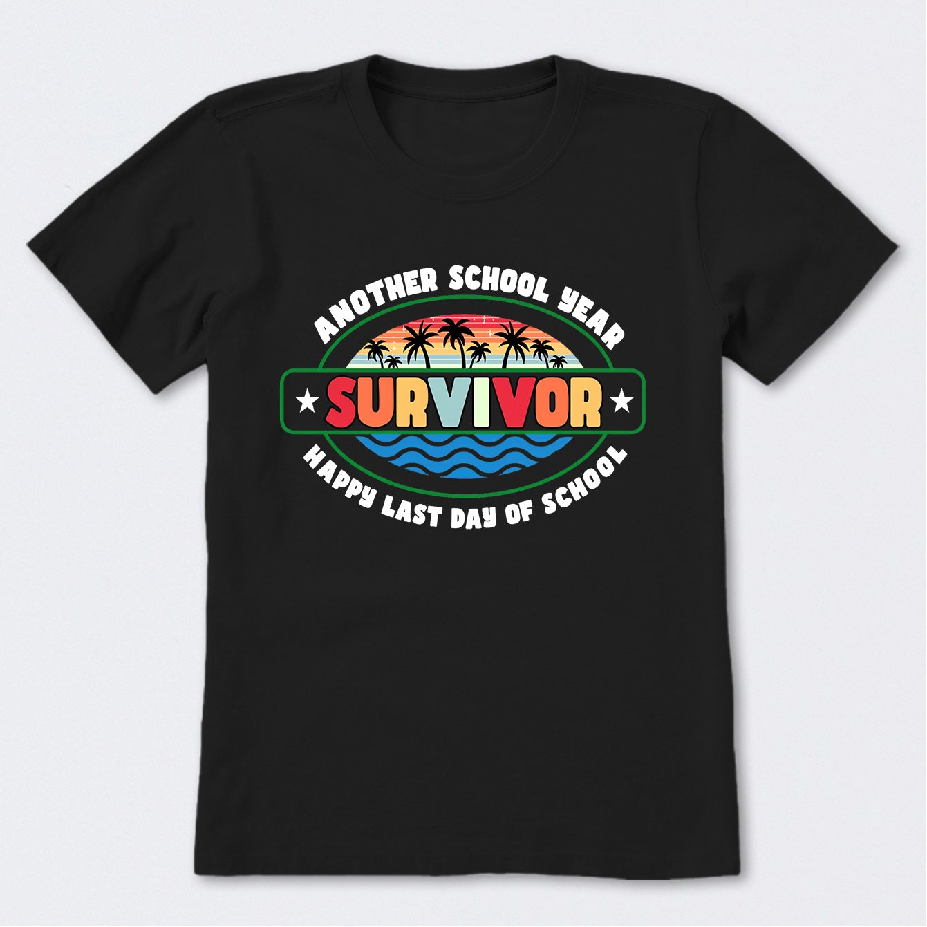 Another School Year Survivor Happy Last Day Of School T-Shirt