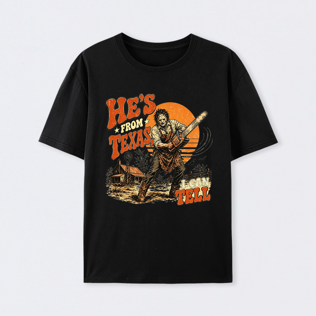 He's From Texas I Can Tell Chainsaw Horror T-Shirt