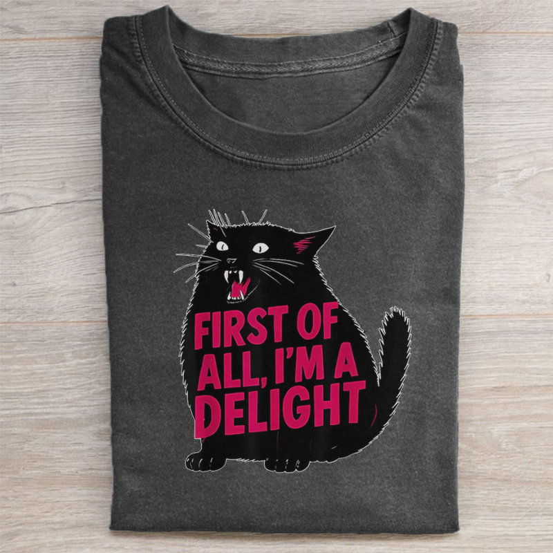 First of All I'm a Delight T-shirt