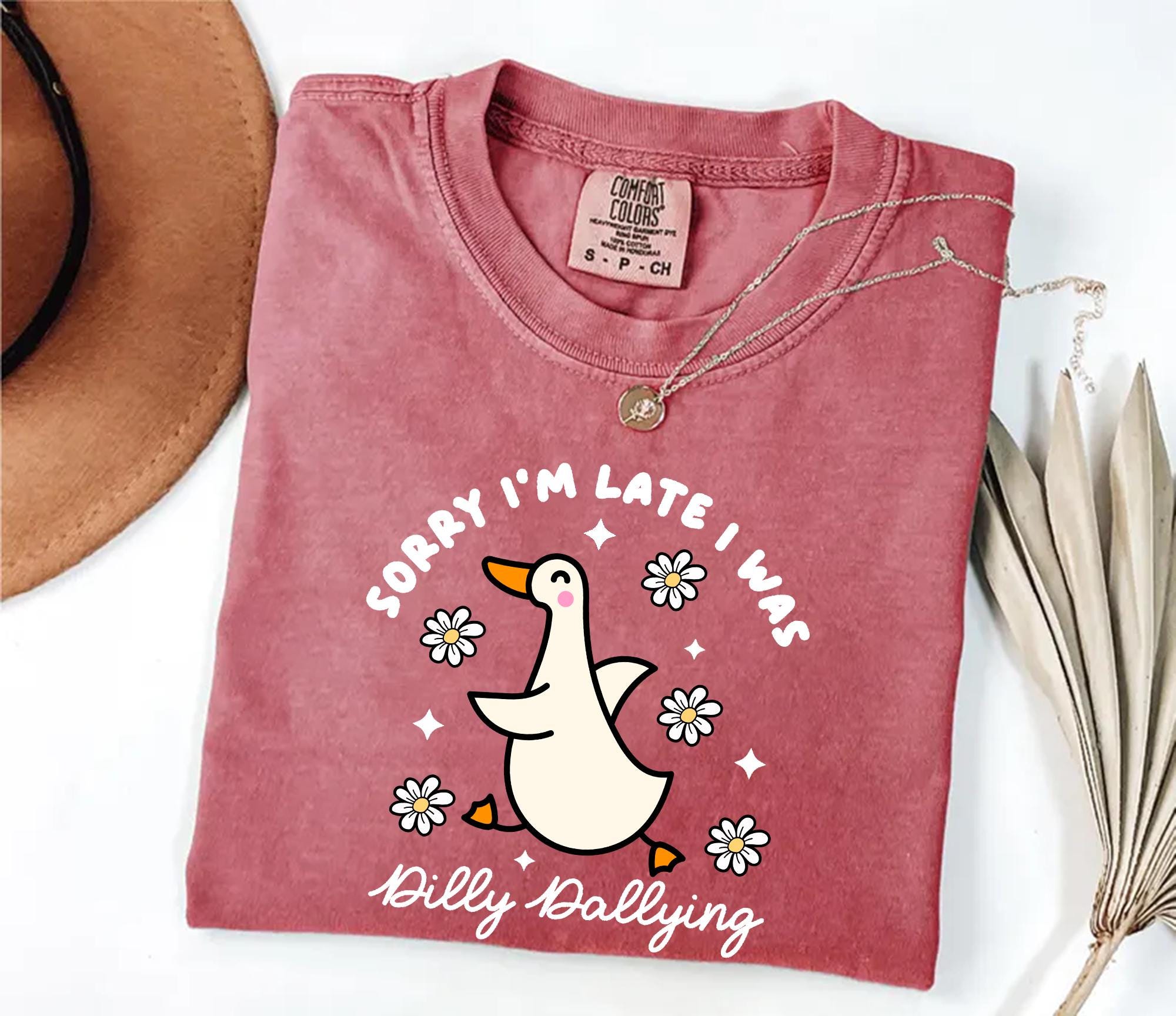 Sorry I'm Late I Was Dilly Dallying Goose Shirt - Funny Goose Shirt, Silly Goose Shirt