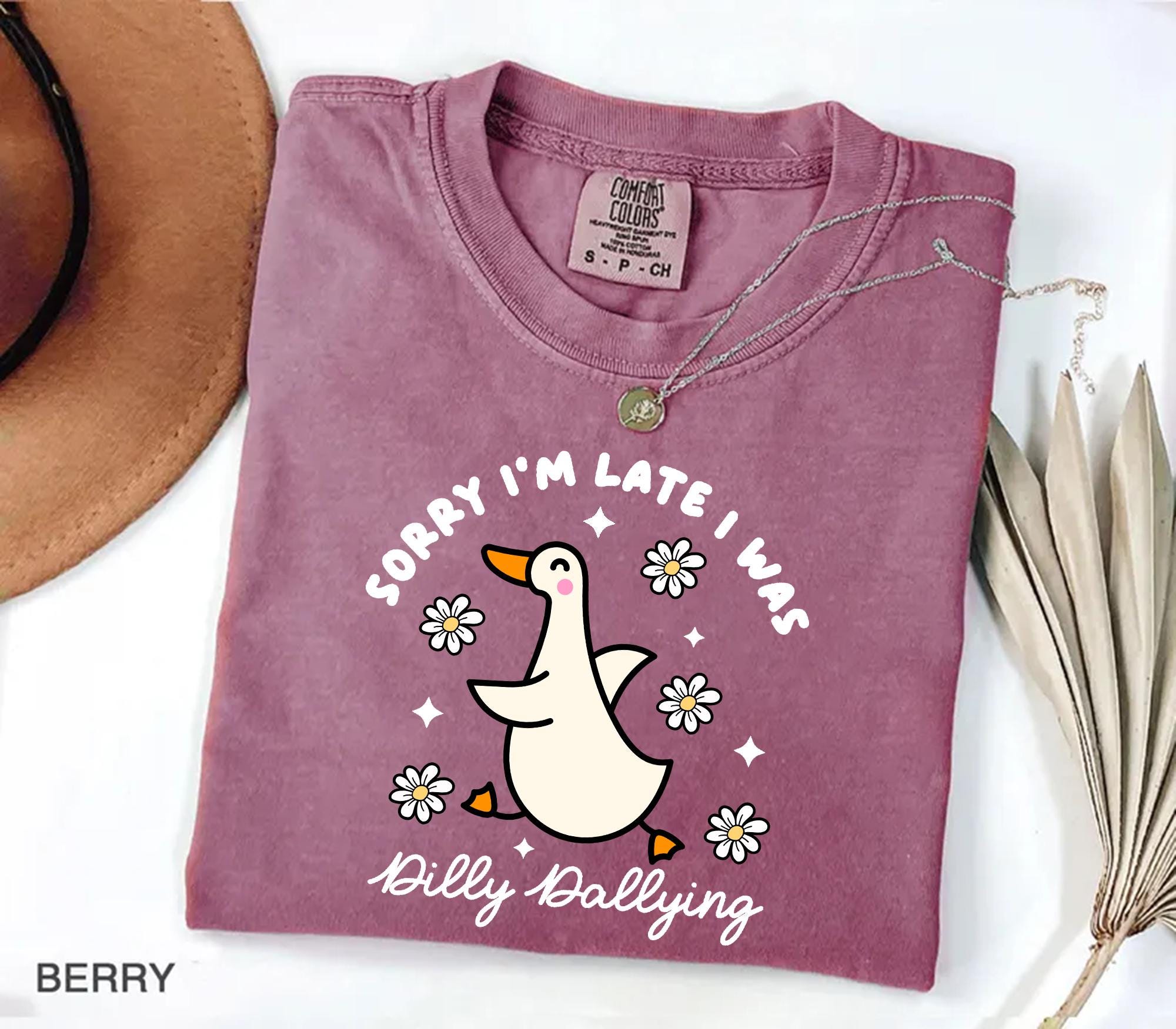 Sorry I'm Late I Was Dilly Dallying Goose Shirt - Funny Goose Shirt, Silly Goose Shirt