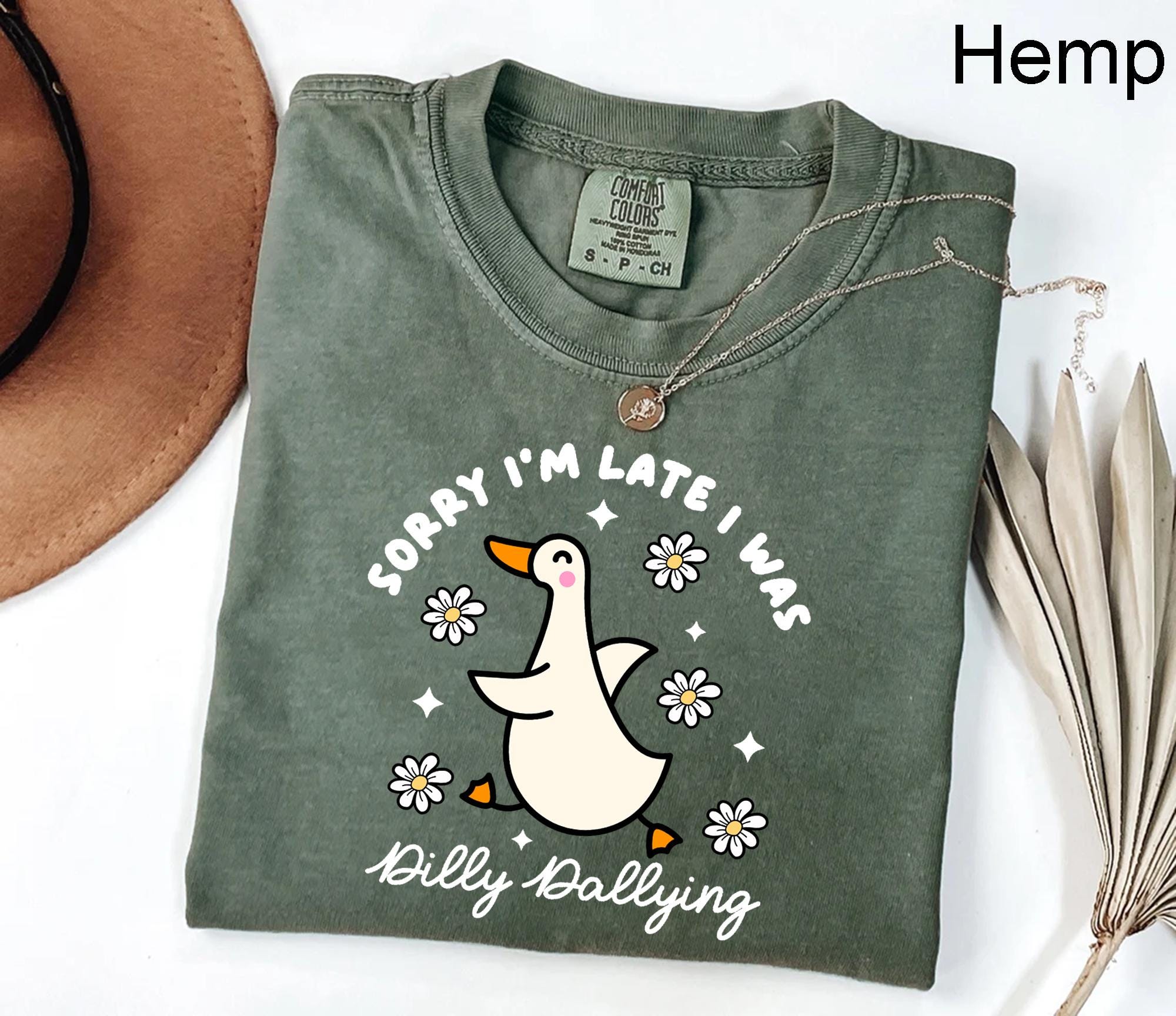 Sorry I'm Late I Was Dilly Dallying Goose Shirt - Funny Goose Shirt, Silly Goose Shirt