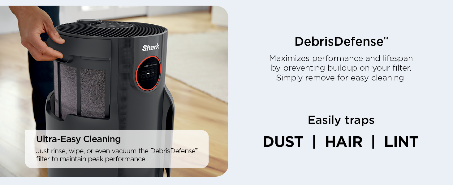 DebrisD efense Maximizes performance and lifespan by hepa filter. for easy cleaning.