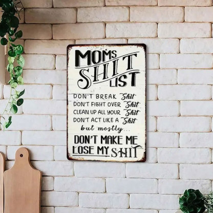 💗Vintage Metal Sign, Mom'S Shit List Sign, Don'T Make Me Lose My Shit, Retro Rustic Patio Home Decor Gift Metal Print Present 12x8 Inch