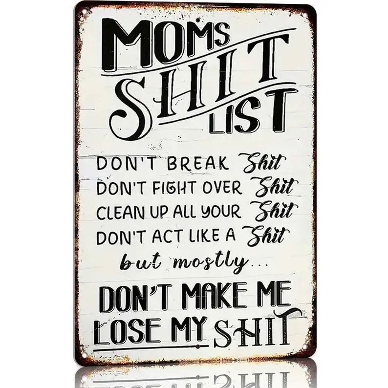 💗Vintage Metal Sign, Mom'S Shit List Sign, Don'T Make Me Lose My Shit, Retro Rustic Patio Home Decor Gift Metal Print Present 12x8 Inch