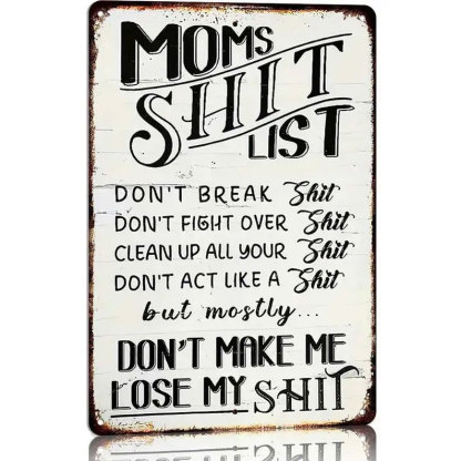 💗Vintage Metal Sign, Mom'S Shit List Sign, Don'T Make Me Lose My Shit, Retro Rustic Patio Home Decor Gift Metal Print Present 12x8 Inch