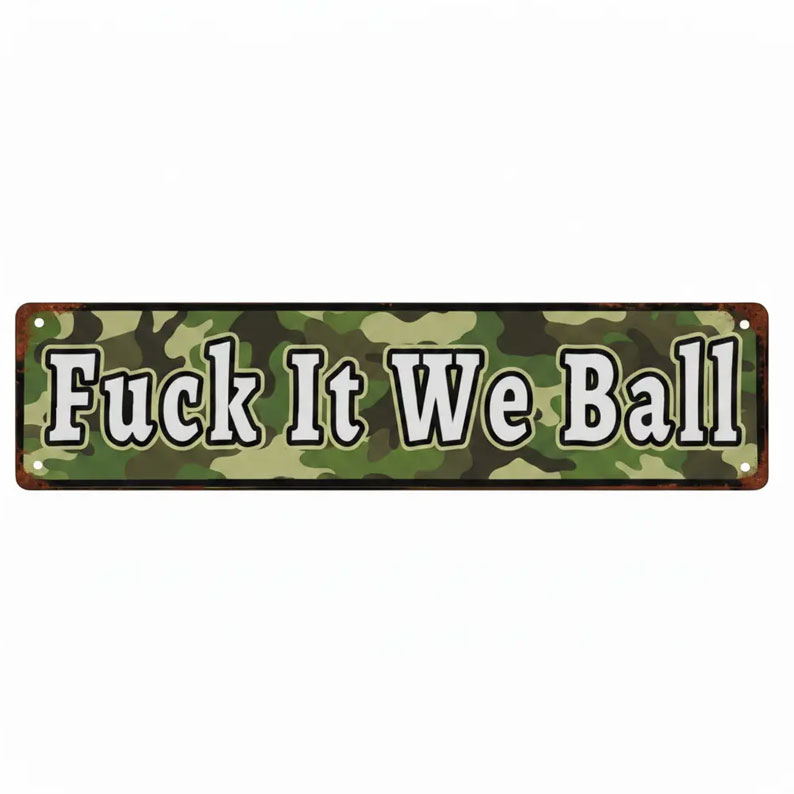 Funny "Fuck It We Ball" Aluminum Street Sign