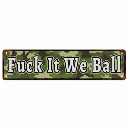 Funny "Fuck It We Ball" Aluminum Street Sign