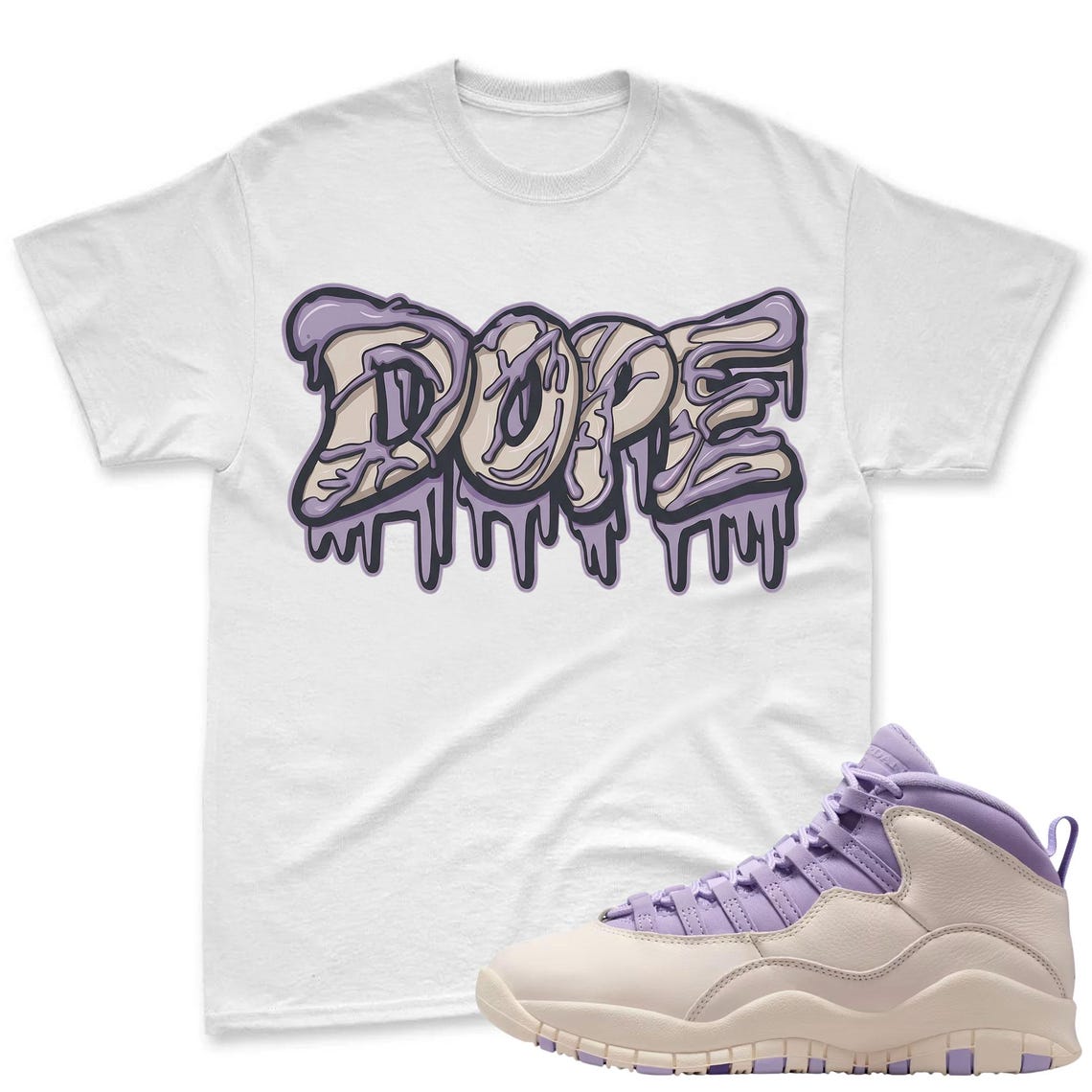 DOPE! Shirt To Match Jordan 10 Hydrangeas Chalk Sneaker - AJ 10 Chalk Sneaker Match Shirt