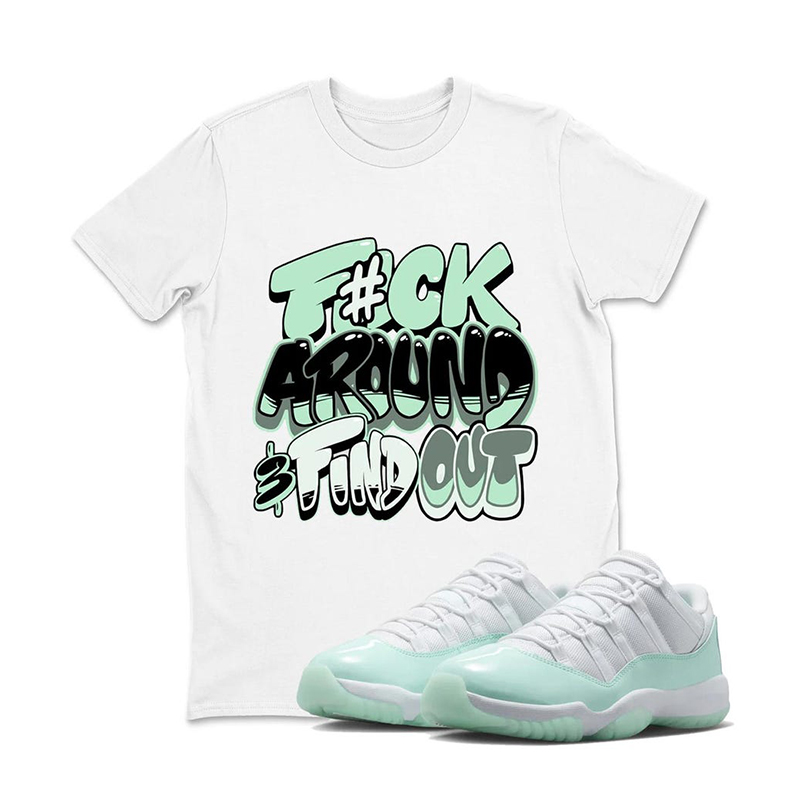 Fuck Around Shirt To Match Air Jordan 11 Igloo Sneaker - Igloo 11s Sneaker Tee