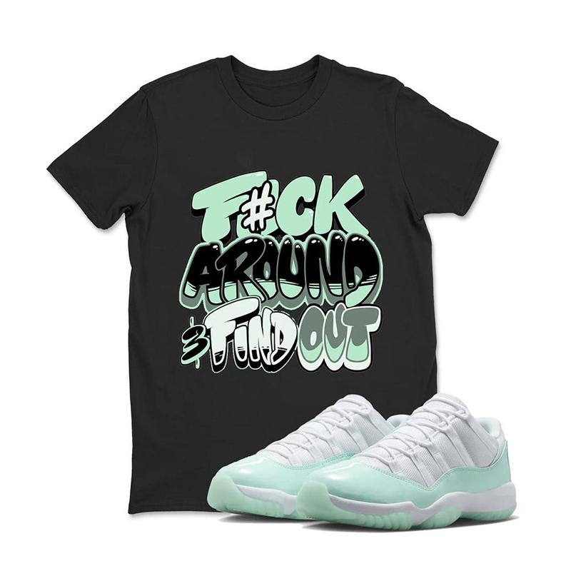 Fuck Around Shirt To Match Air Jordan 11 Igloo Sneaker - Igloo 11s Sneaker Tee