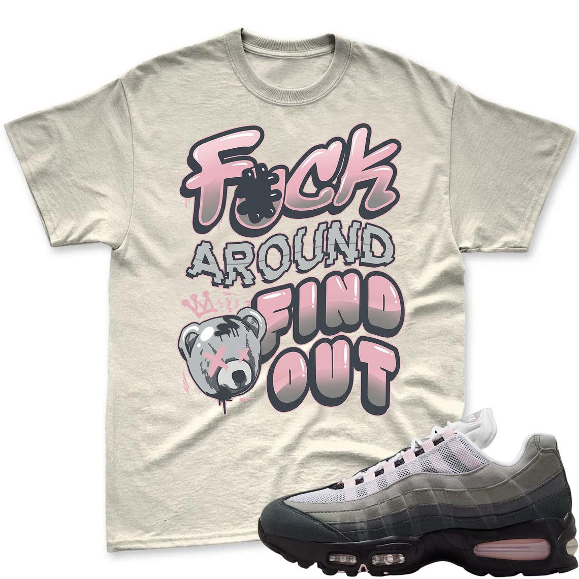 F#CK! Shirt To Match Air Max 95 Pink Foam Black White OG Big Bubble - Sneaker Matching Shirt