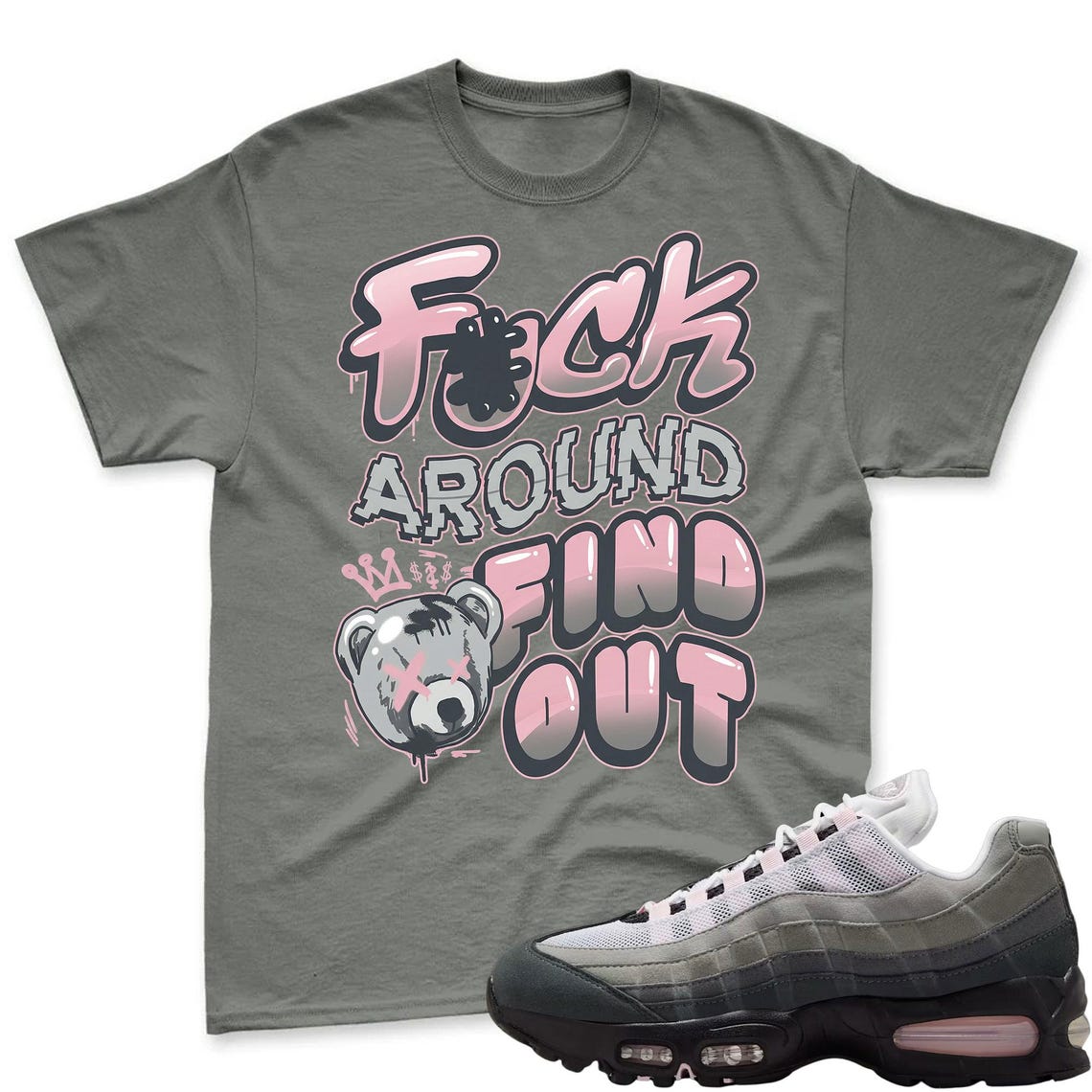 F#CK! Shirt To Match Air Max 95 Pink Foam Black White OG Big Bubble - Sneaker Matching Shirt