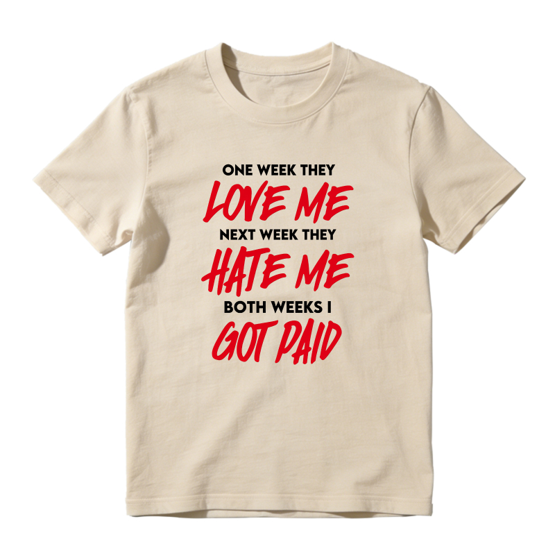 One Week They Love Me Next Week They Hate Me Both Weeks I Got Paid Shirt To Match Air Jordan 13 Chicago Sneaker Match Shirt
