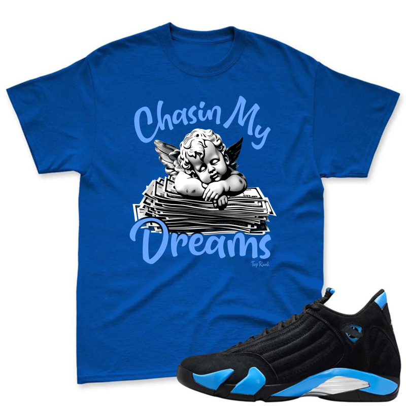 Chasin My Dreams Angel With Money Stack Shirt To Match Jordan 14 Black And University Blue Sneaker Match Shirt